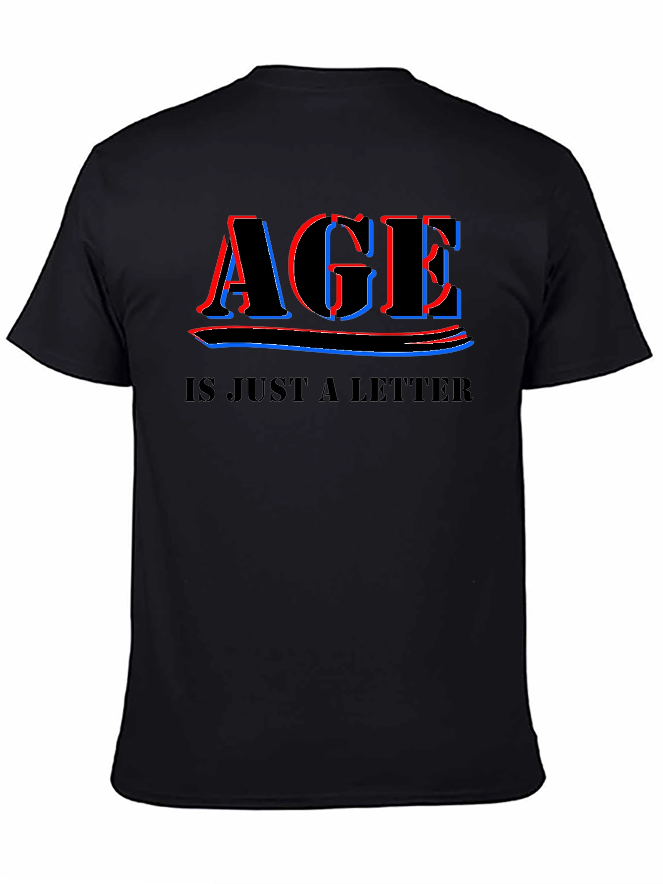 Age is Just a Letter T-Shirt - Black Crew Neck Tee