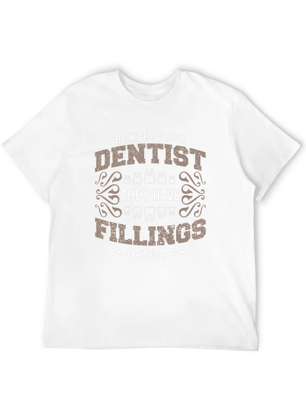 Dentist Fillings Humor T-Shirt