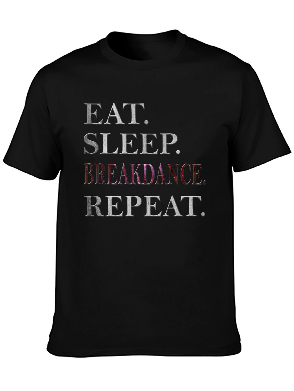 Eat Sleep Breakdance Repeat Graphic T-Shirt