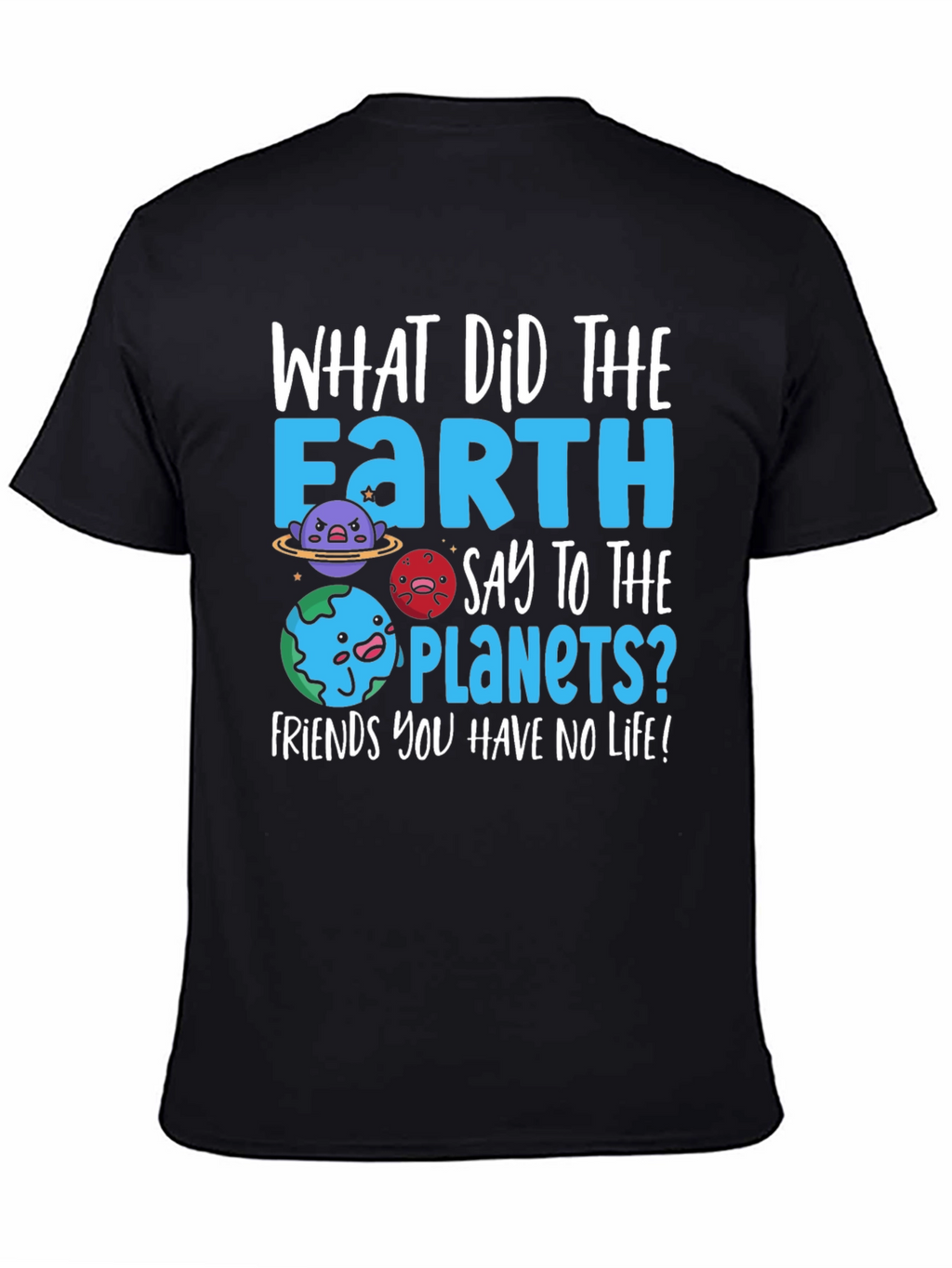 Earth Pun T-Shirt - No Life Friends