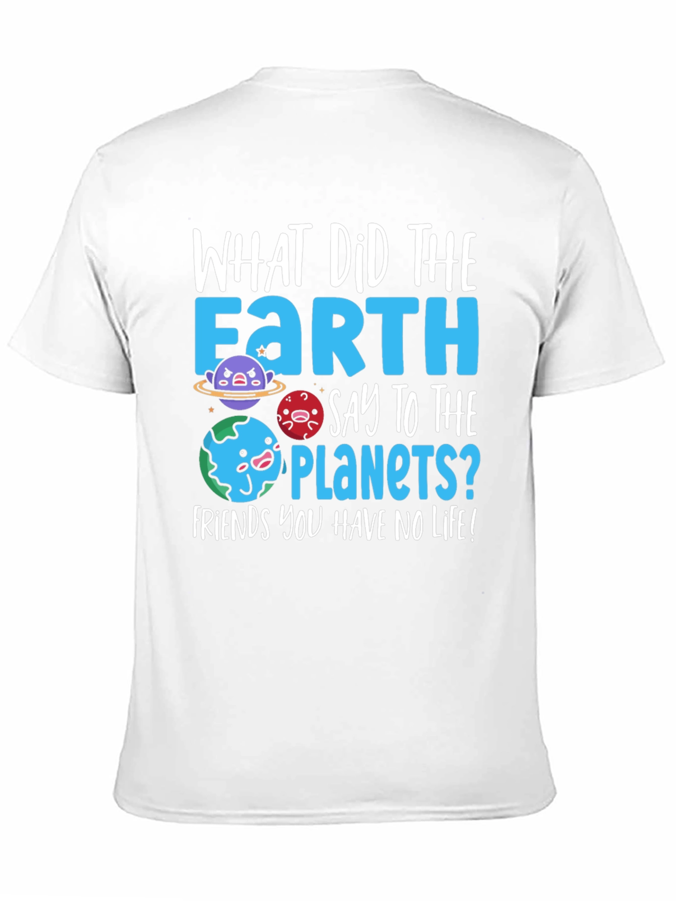 Earth Pun T-Shirt - No Life Friends