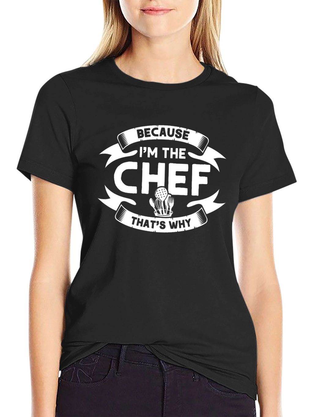 Because Im The Chef Thats Why T-Shirt