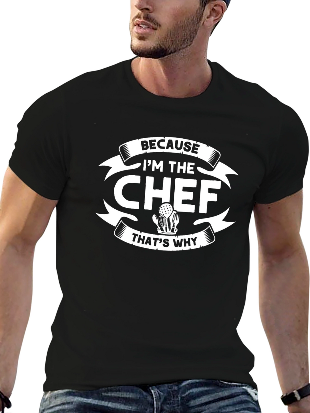 Because Im The Chef Thats Why T-Shirt