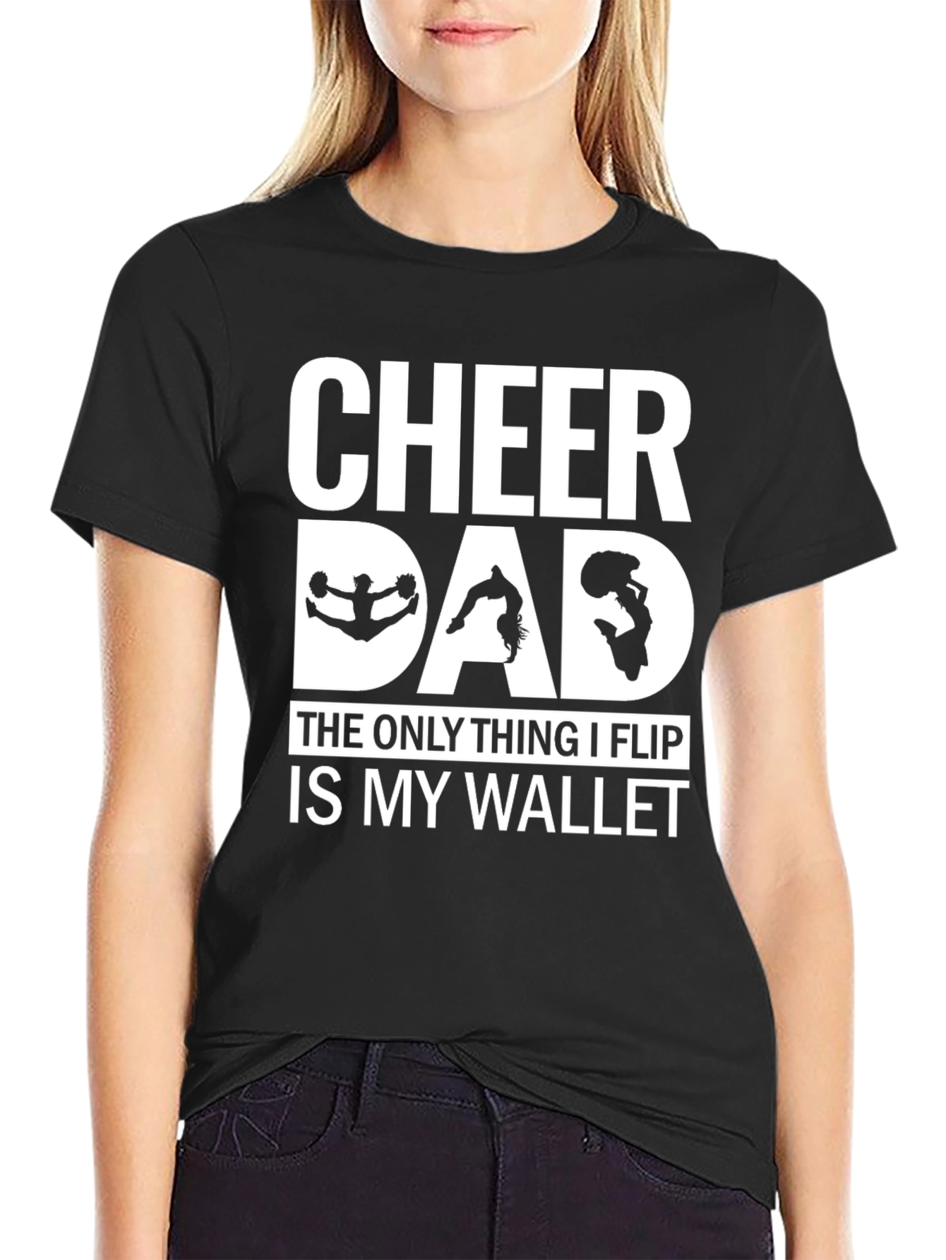 Cheer Dad T-Shirt - The Only Thing I Flip Is My Wallet!
