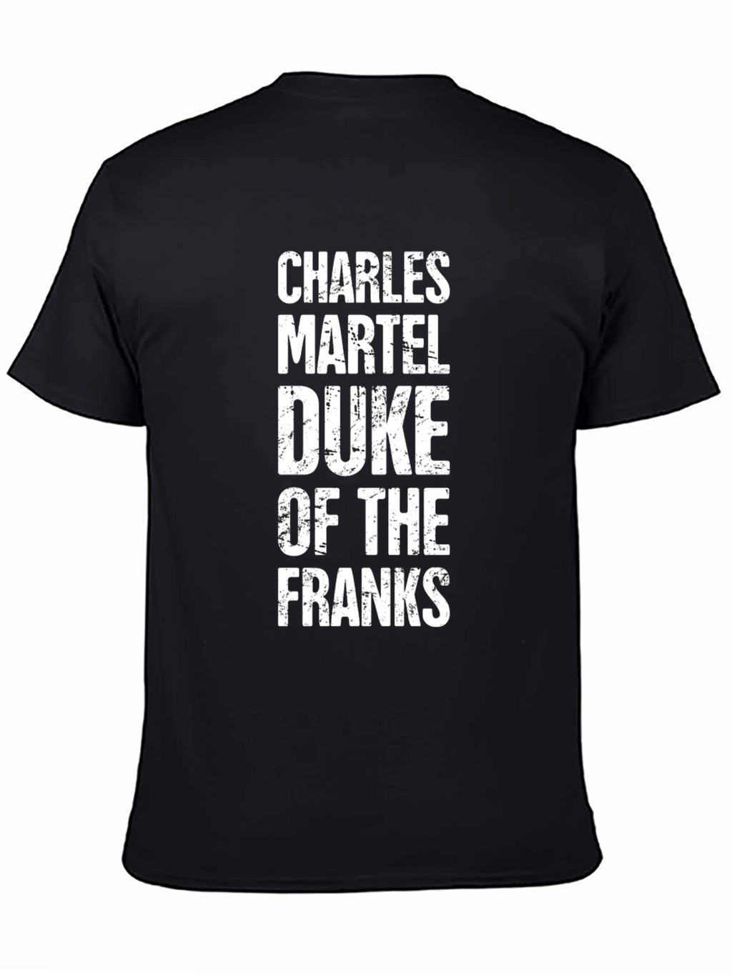 Charles Martel Duke of the Franks T-Shirt