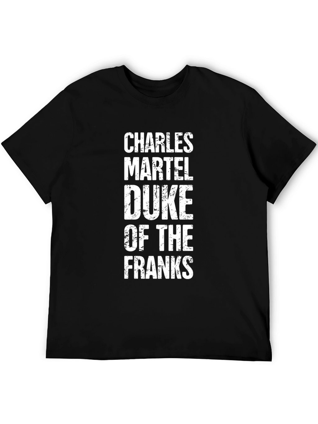 Charles Martel Duke of the Franks T-Shirt