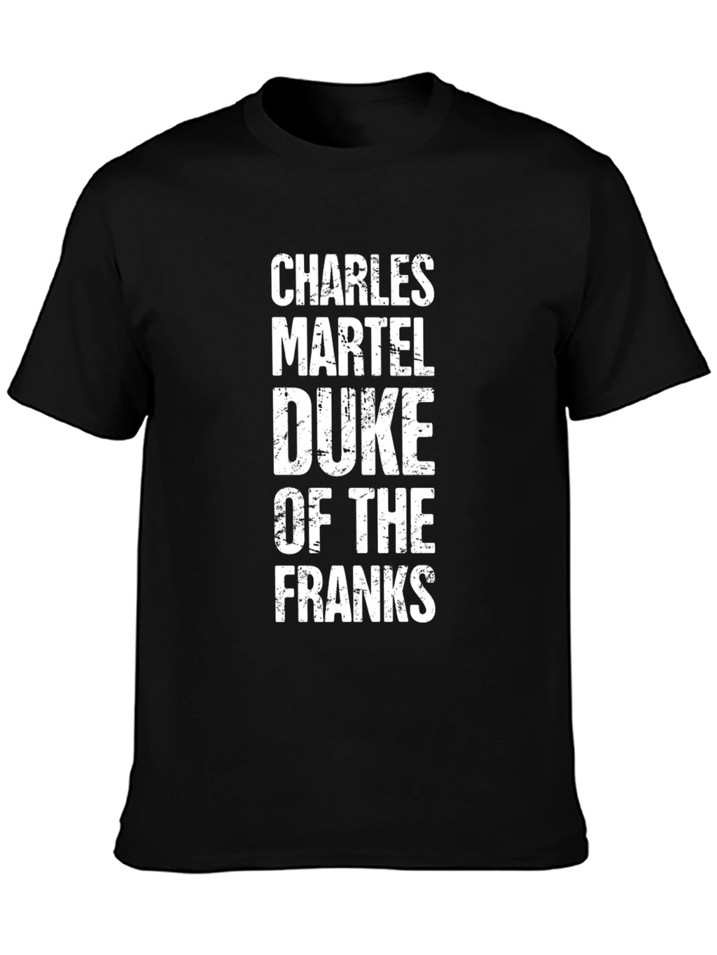 Charles Martel Duke of the Franks T-Shirt