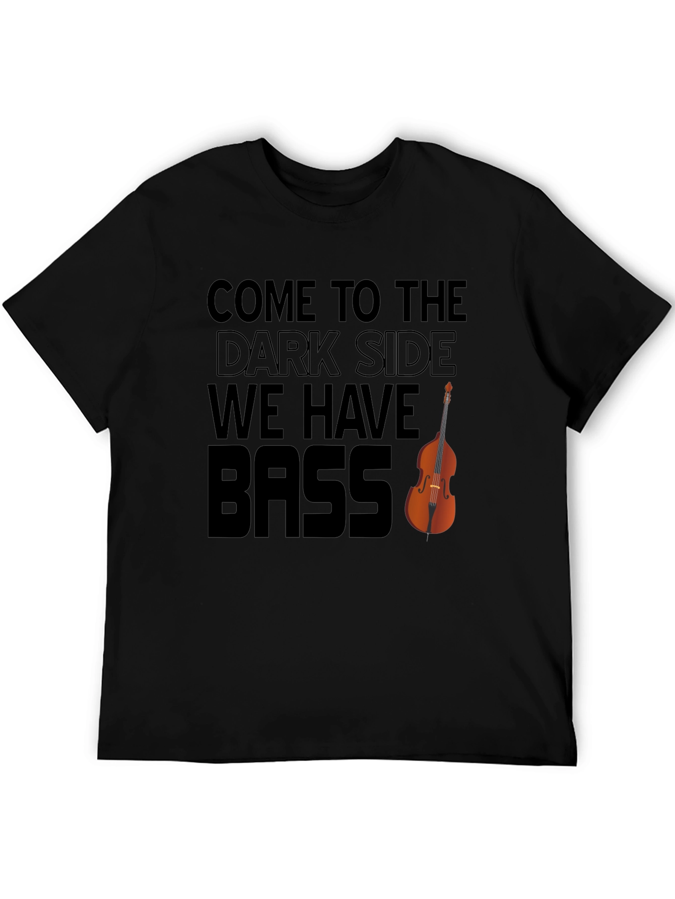 Come to the Dark Side - We Have Bass Funny Music T-Shirt