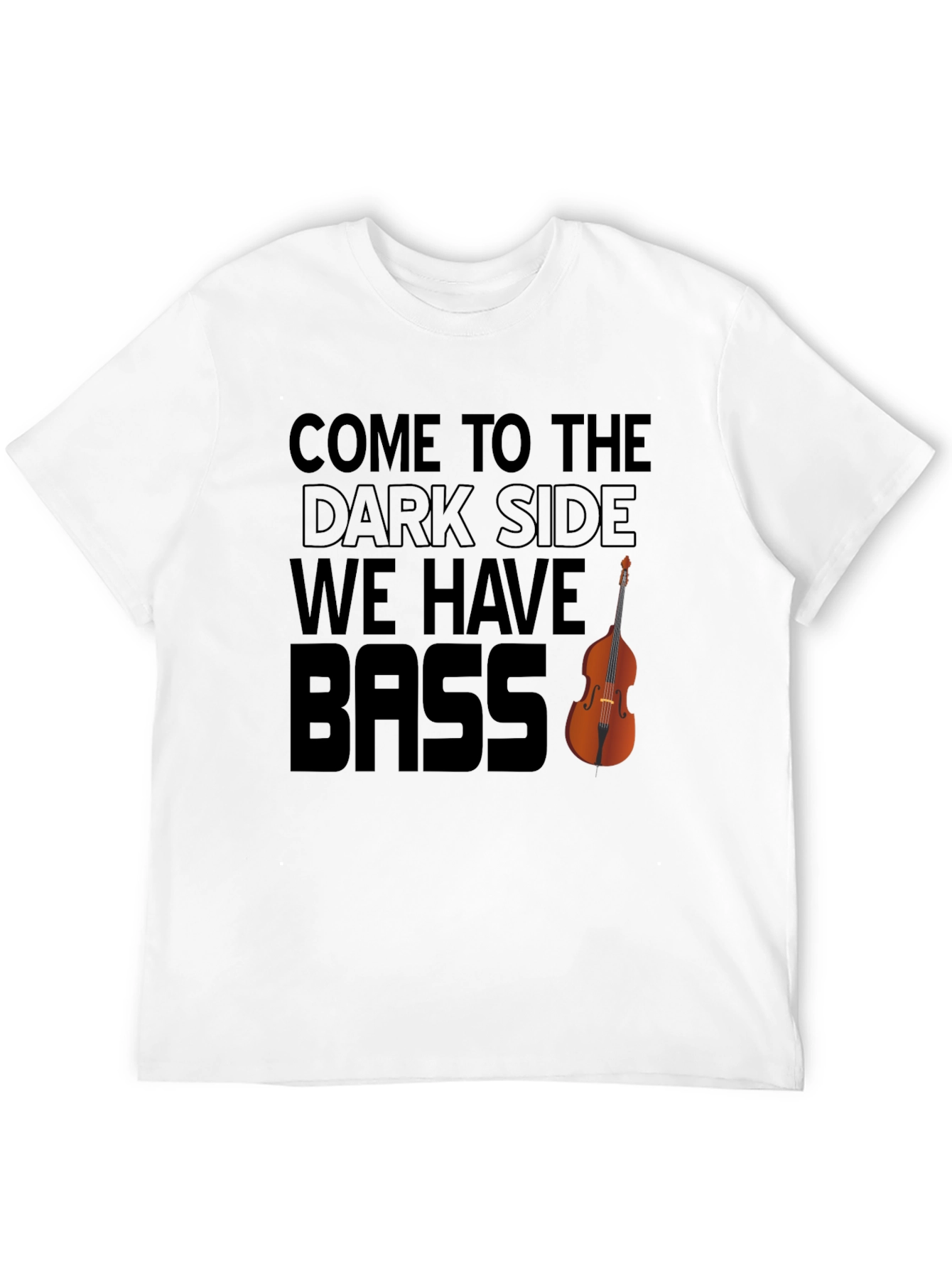 Come to the Dark Side - We Have Bass Funny Music T-Shirt