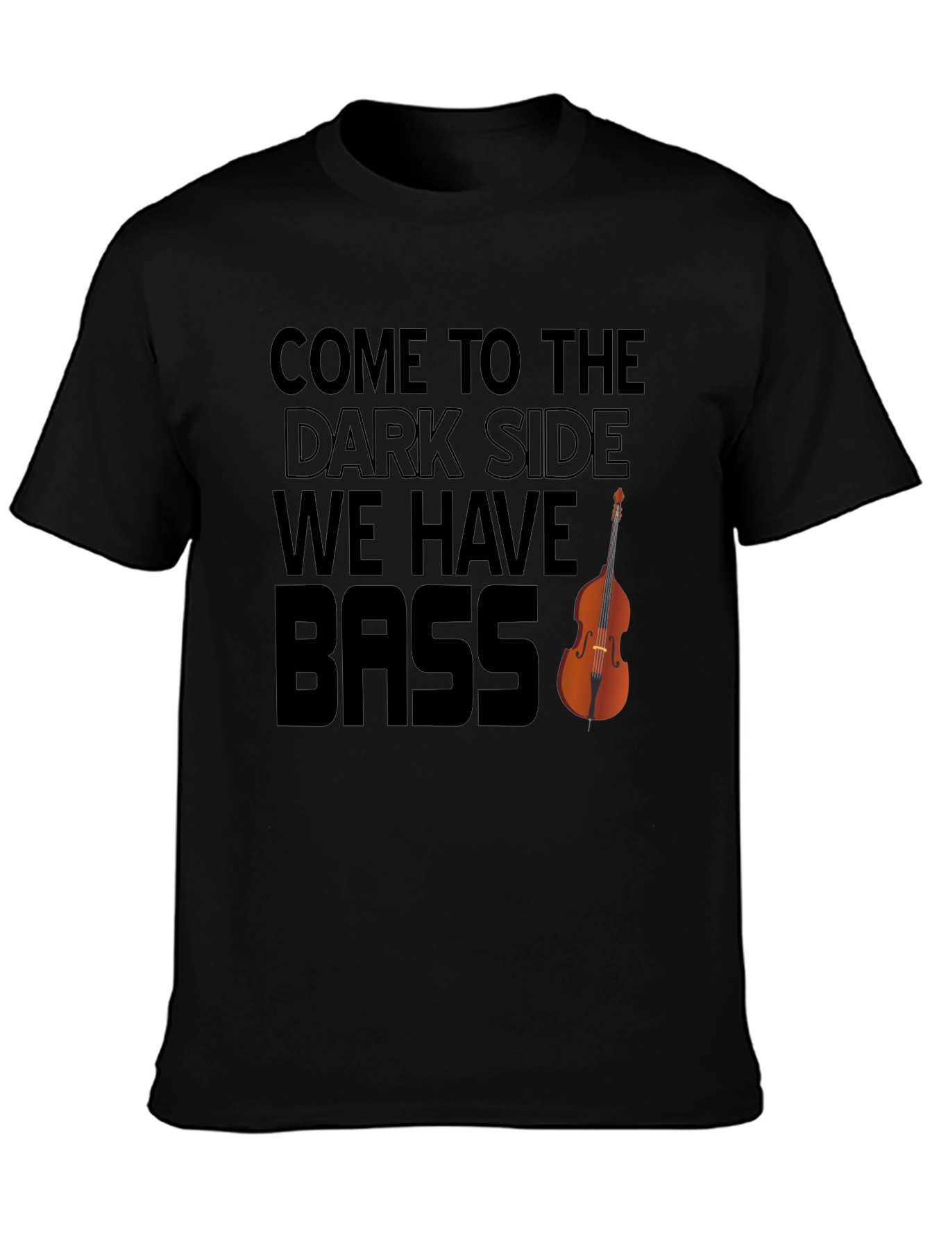 Come to the Dark Side - We Have Bass Funny Music T-Shirt