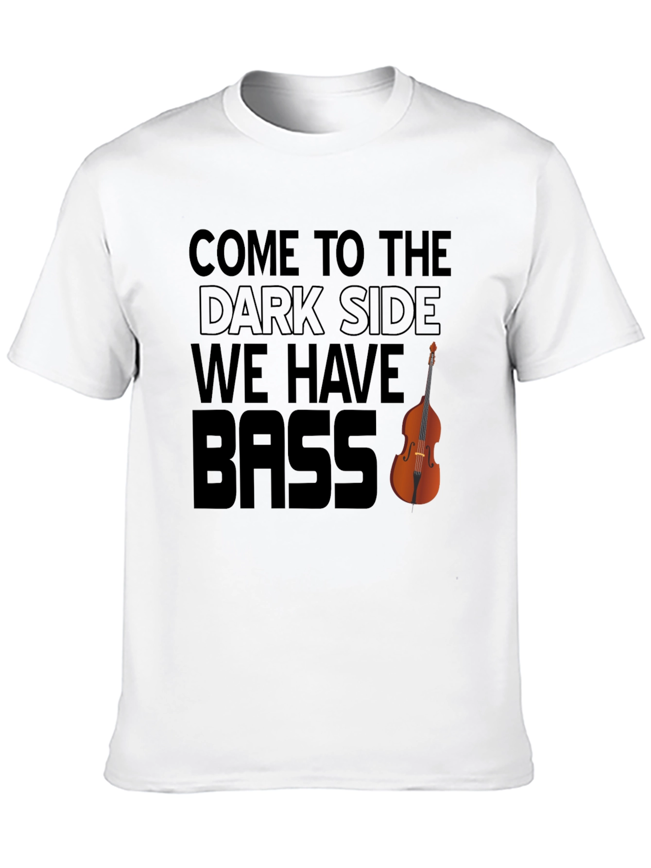Come to the Dark Side - We Have Bass Funny Music T-Shirt