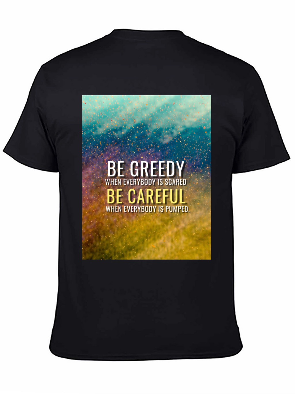 Be Greedy Be Careful Black T-Shirt