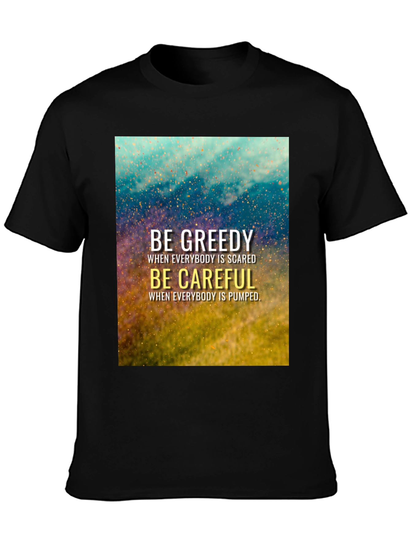 Be Greedy Be Careful Black T-Shirt