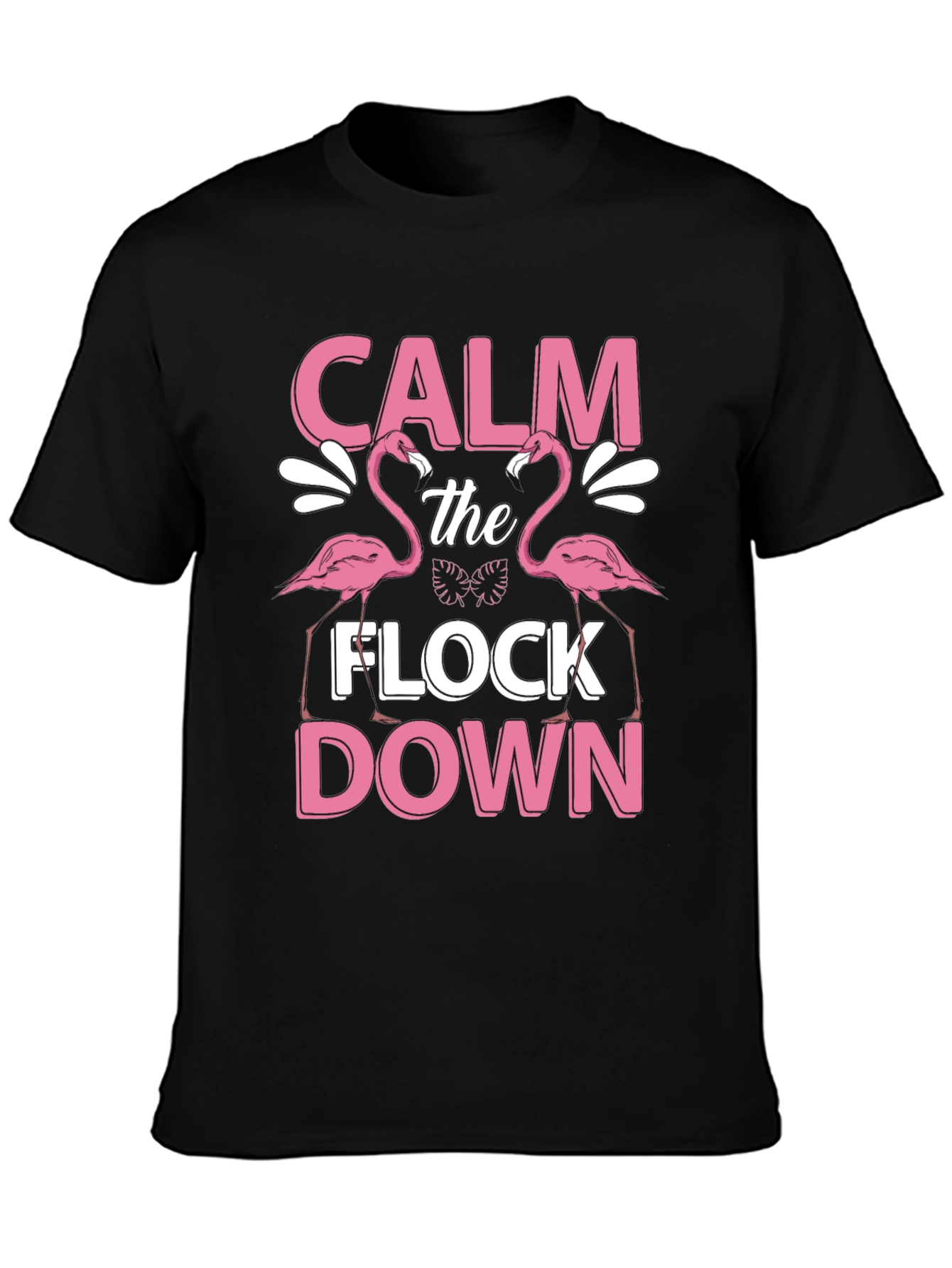 Calm The Flock Down Flamingo T-Shirt