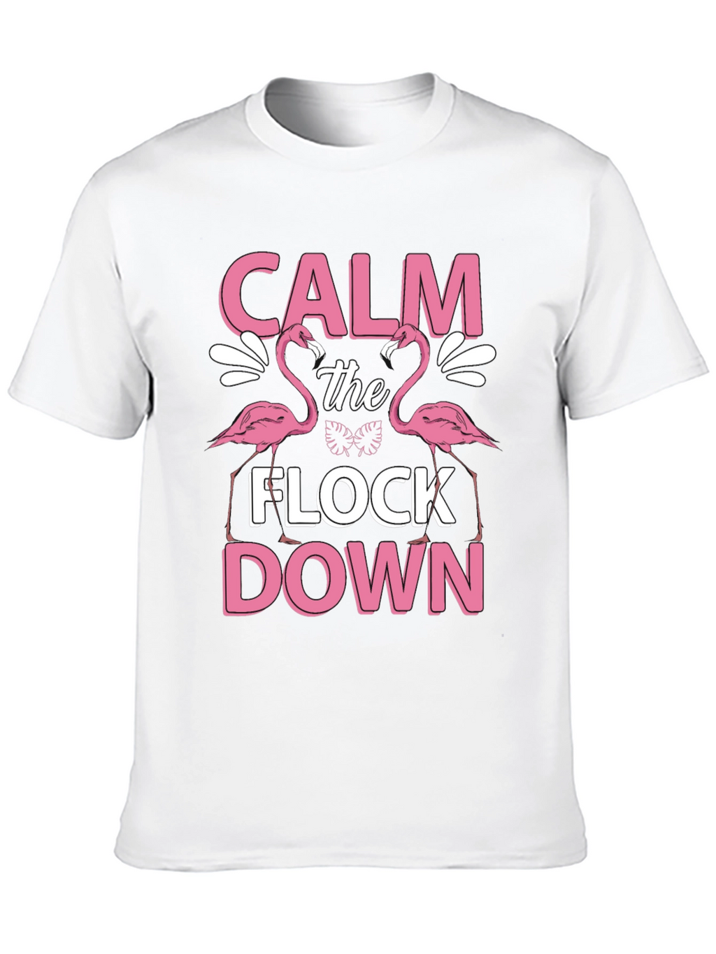 Calm The Flock Down Flamingo T-Shirt