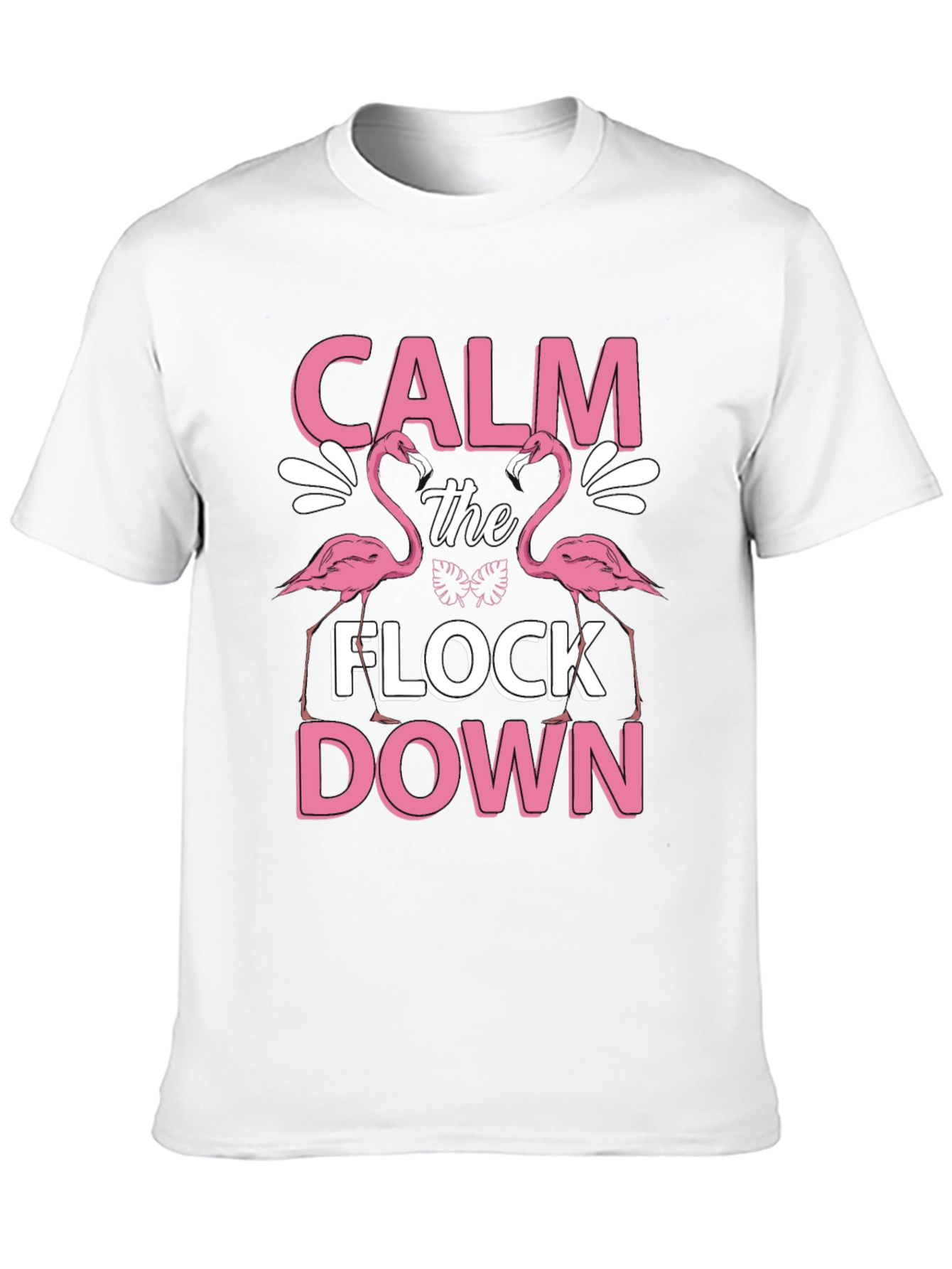 Calm The Flock Down Flamingo T-Shirt