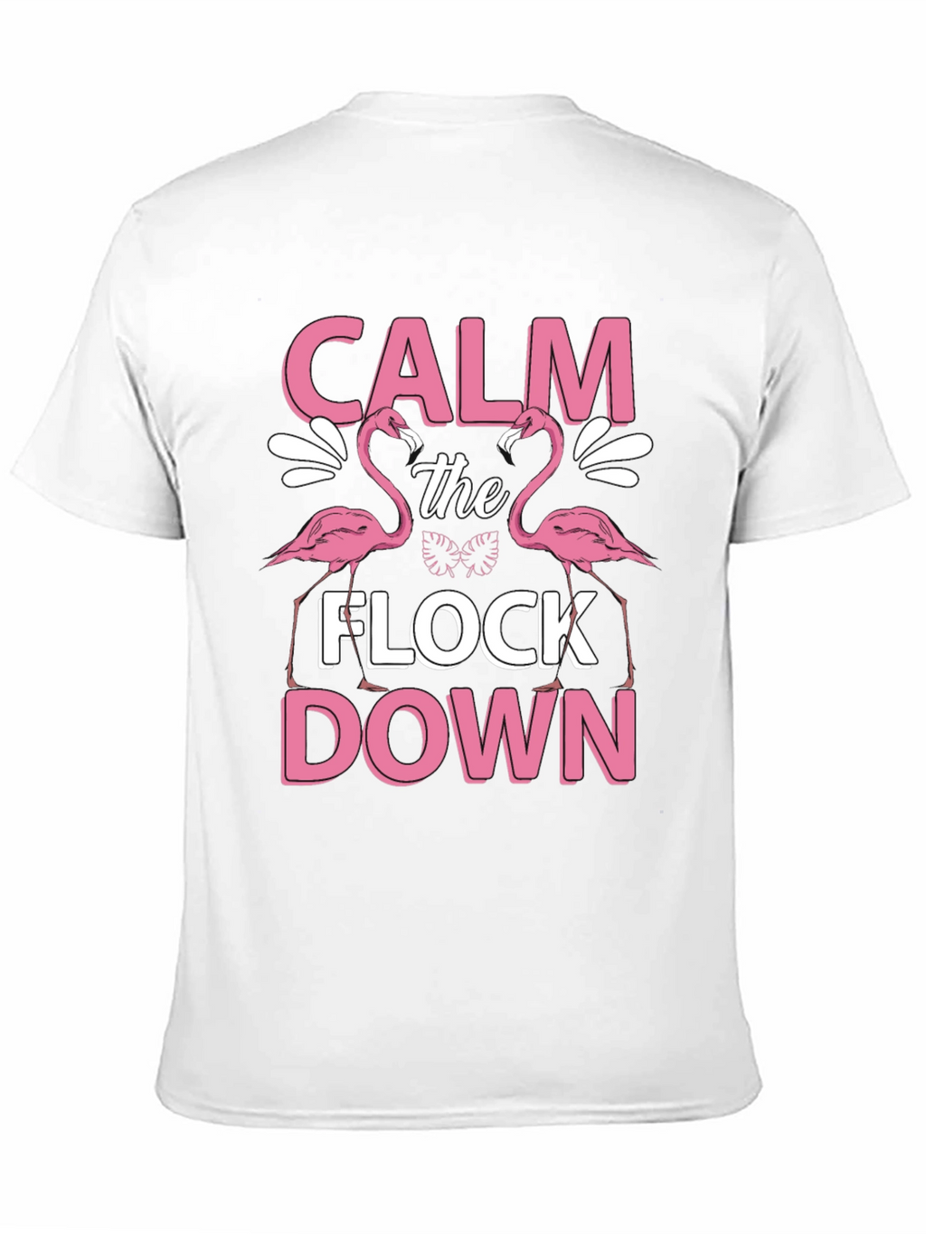 Calm The Flock Down Flamingo T-Shirt