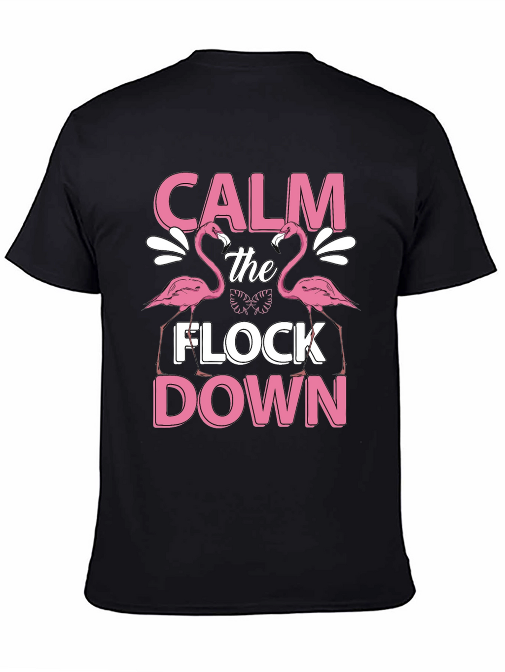Calm The Flock Down Flamingo T-Shirt
