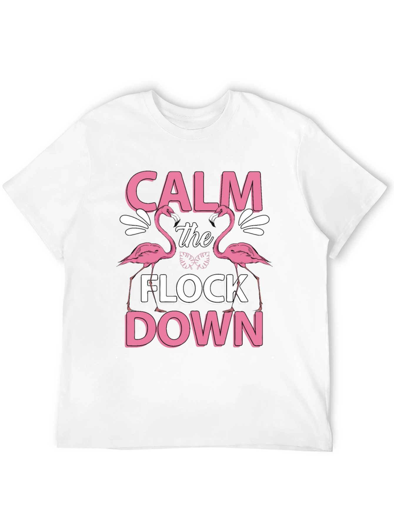 Calm The Flock Down Flamingo T-Shirt