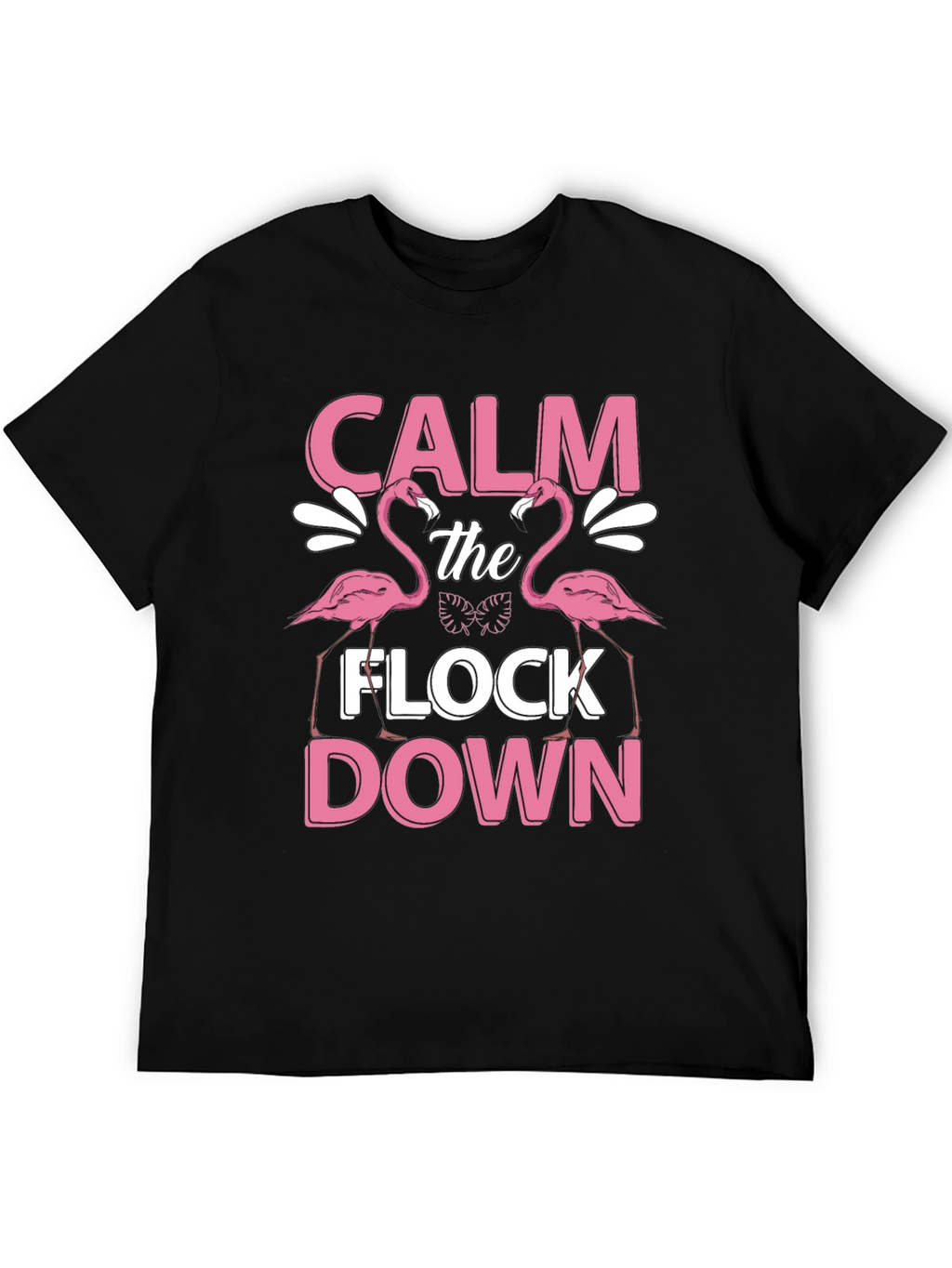 Calm The Flock Down Flamingo T-Shirt