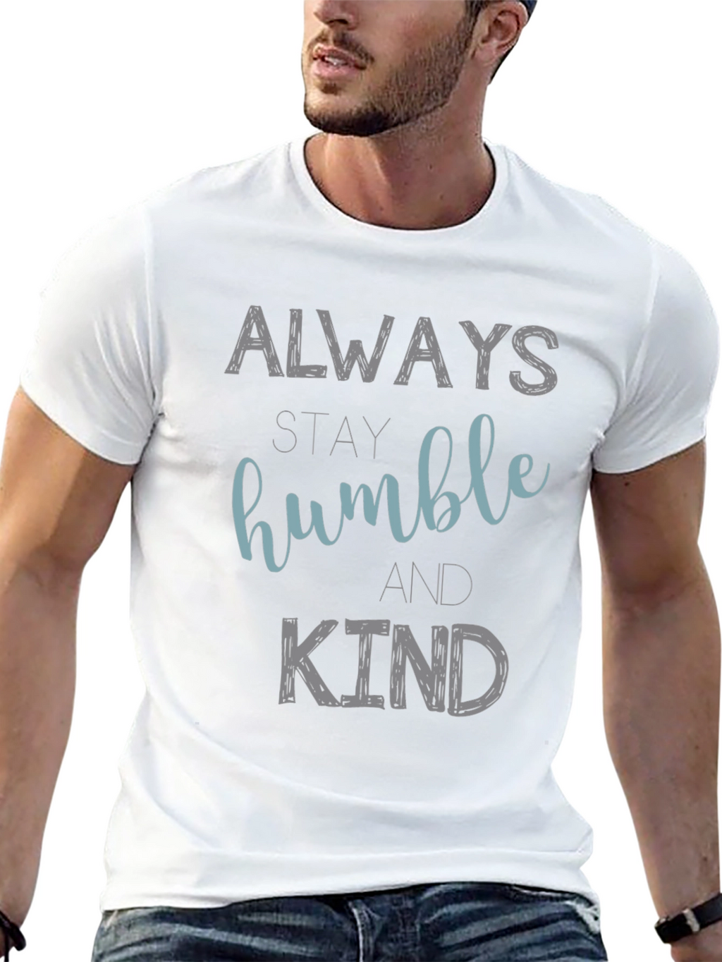 Always Stay Humble and Kind Graphic T-Shirt