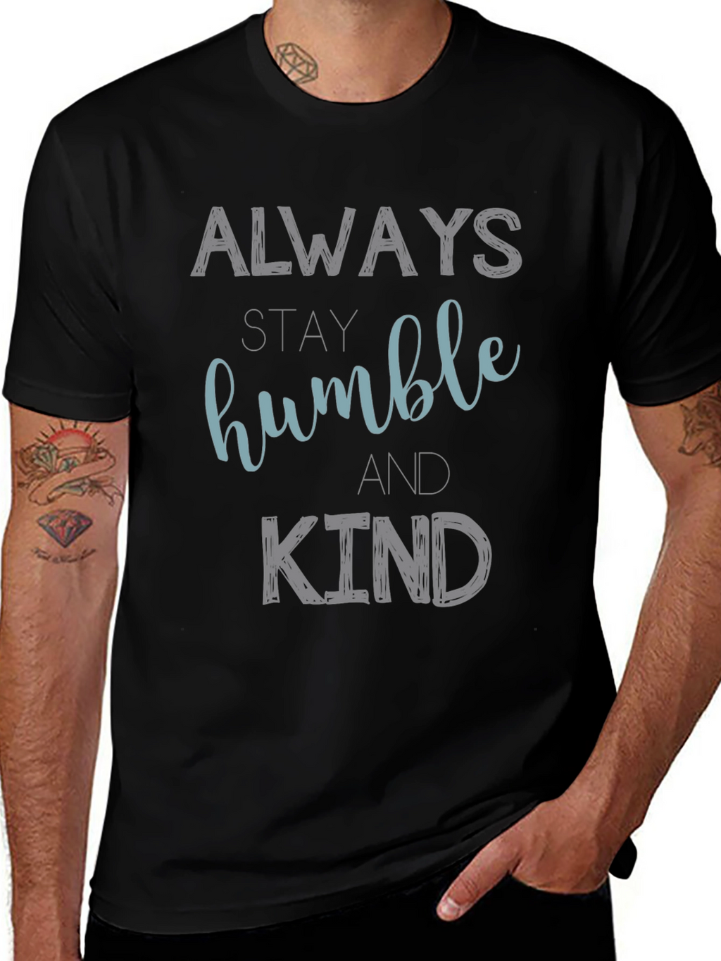 Always Stay Humble and Kind Graphic T-Shirt