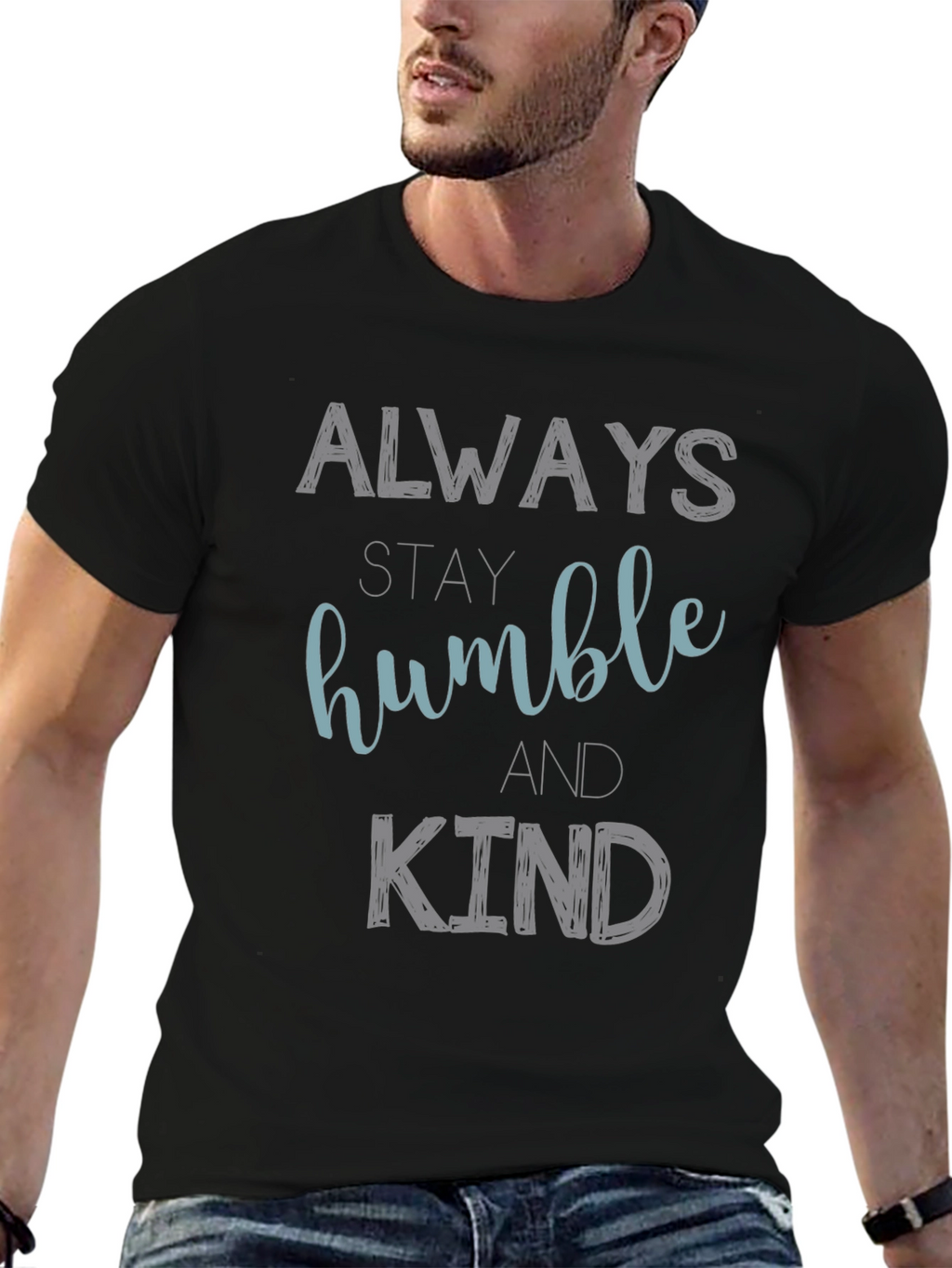 Always Stay Humble and Kind Graphic T-Shirt