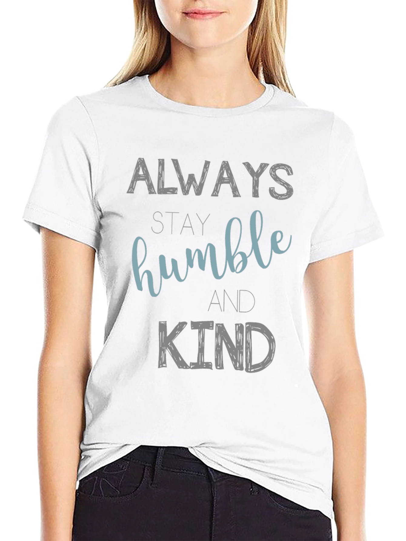 Always Stay Humble and Kind Graphic T-Shirt