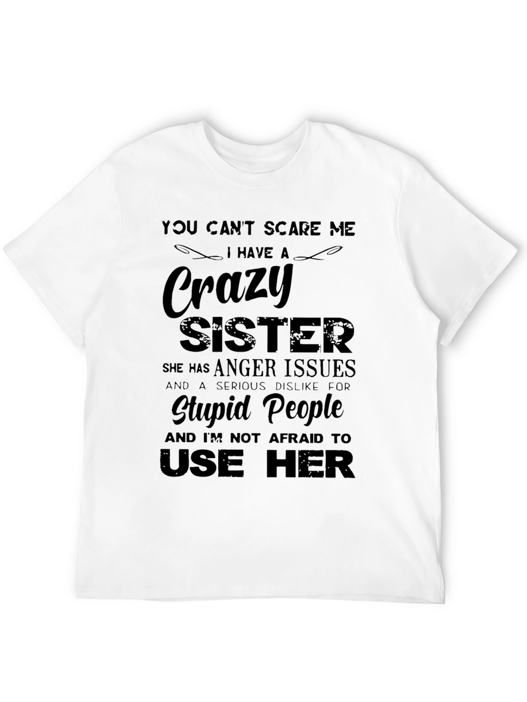 Crazy Sister T-Shirt: Dont Scare Me!
