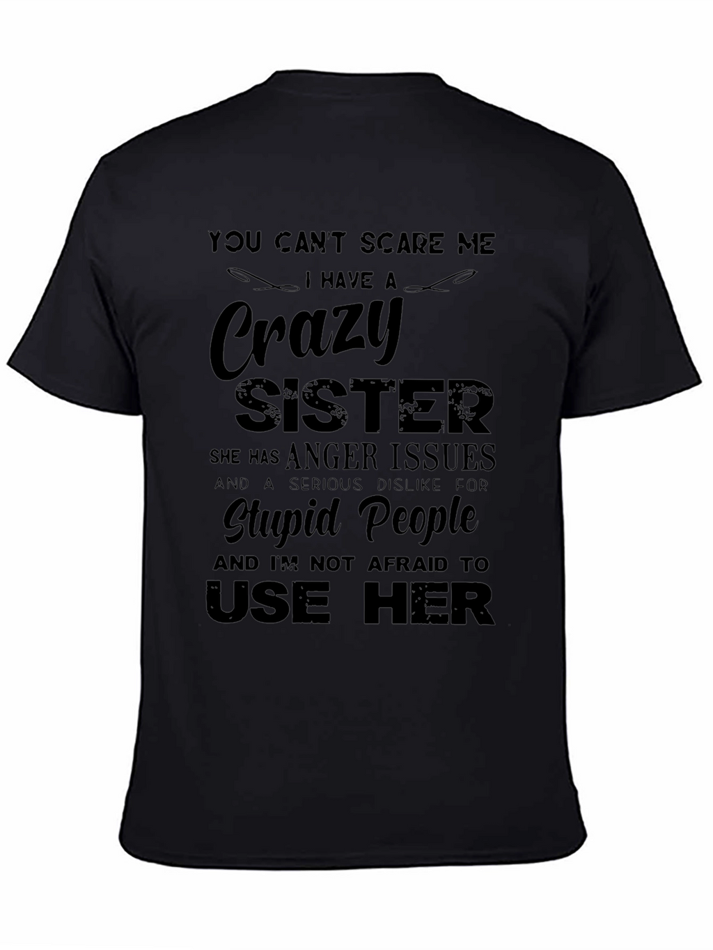 Crazy Sister T-Shirt: Dont Scare Me!