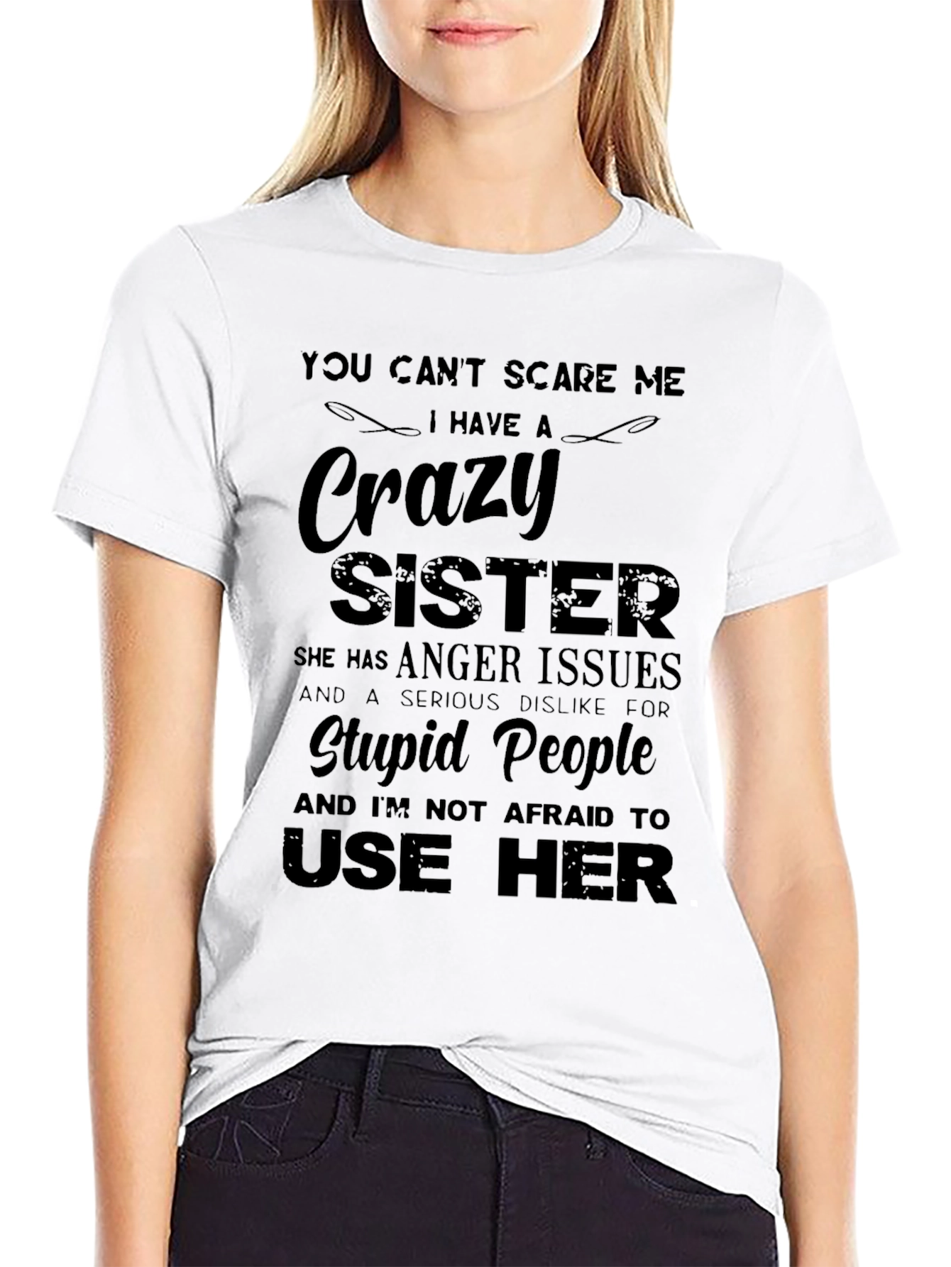 Crazy Sister T-Shirt: Dont Scare Me!