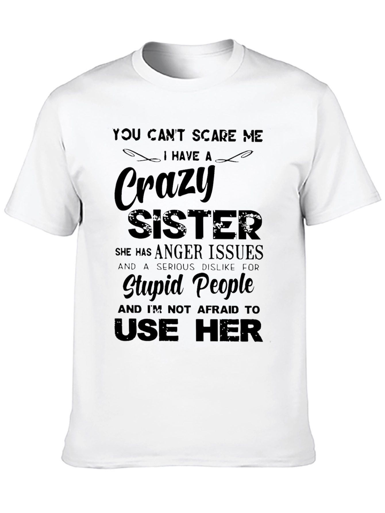 Crazy Sister T-Shirt: Dont Scare Me!