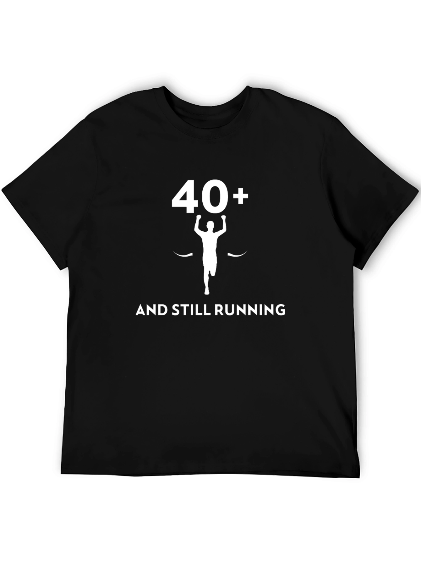 40+ And Still Running Graphic Tee