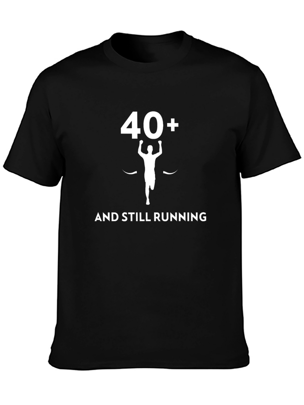40+ And Still Running Graphic Tee