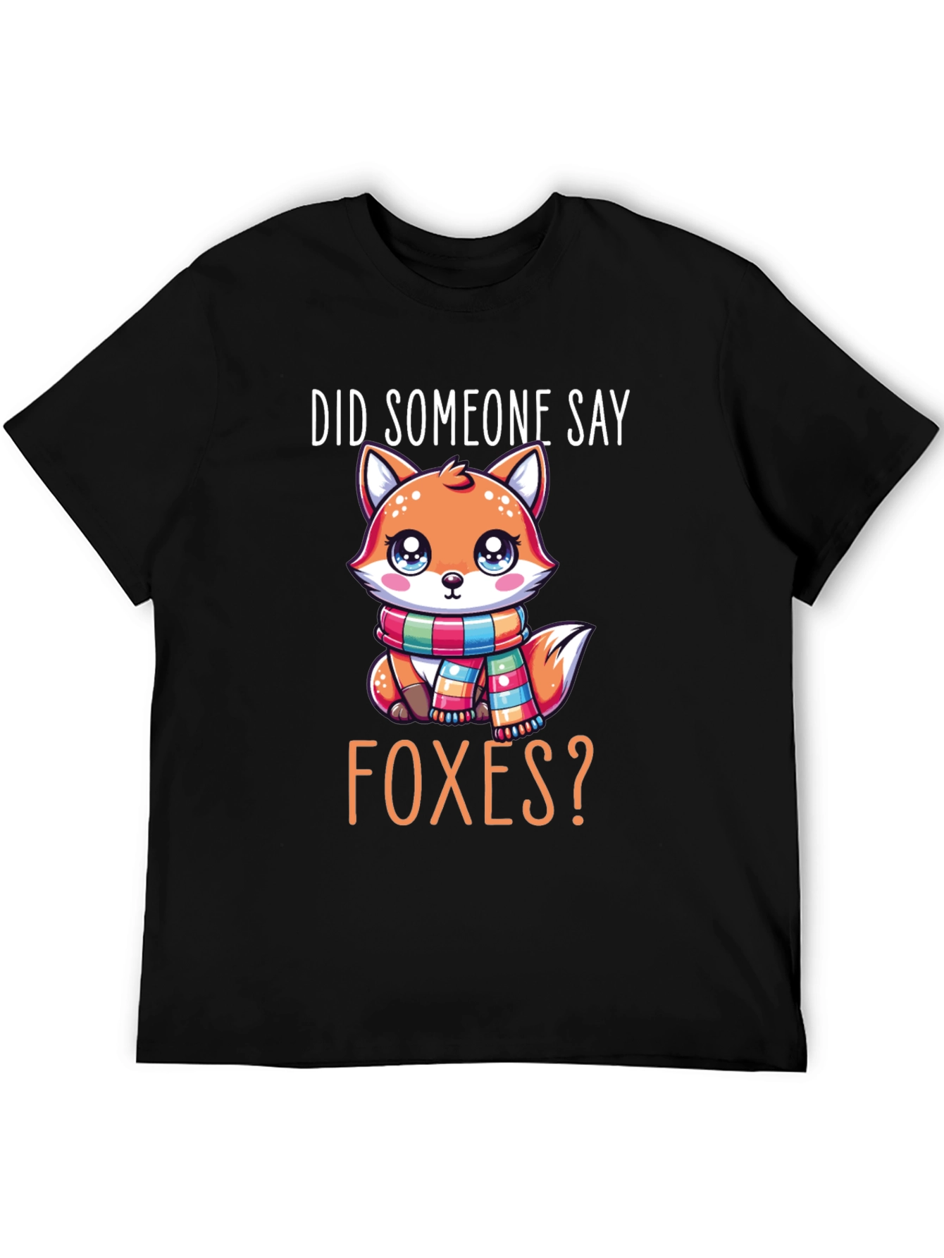 Cute Fox T-Shirt - Did Someone Say Foxes?
