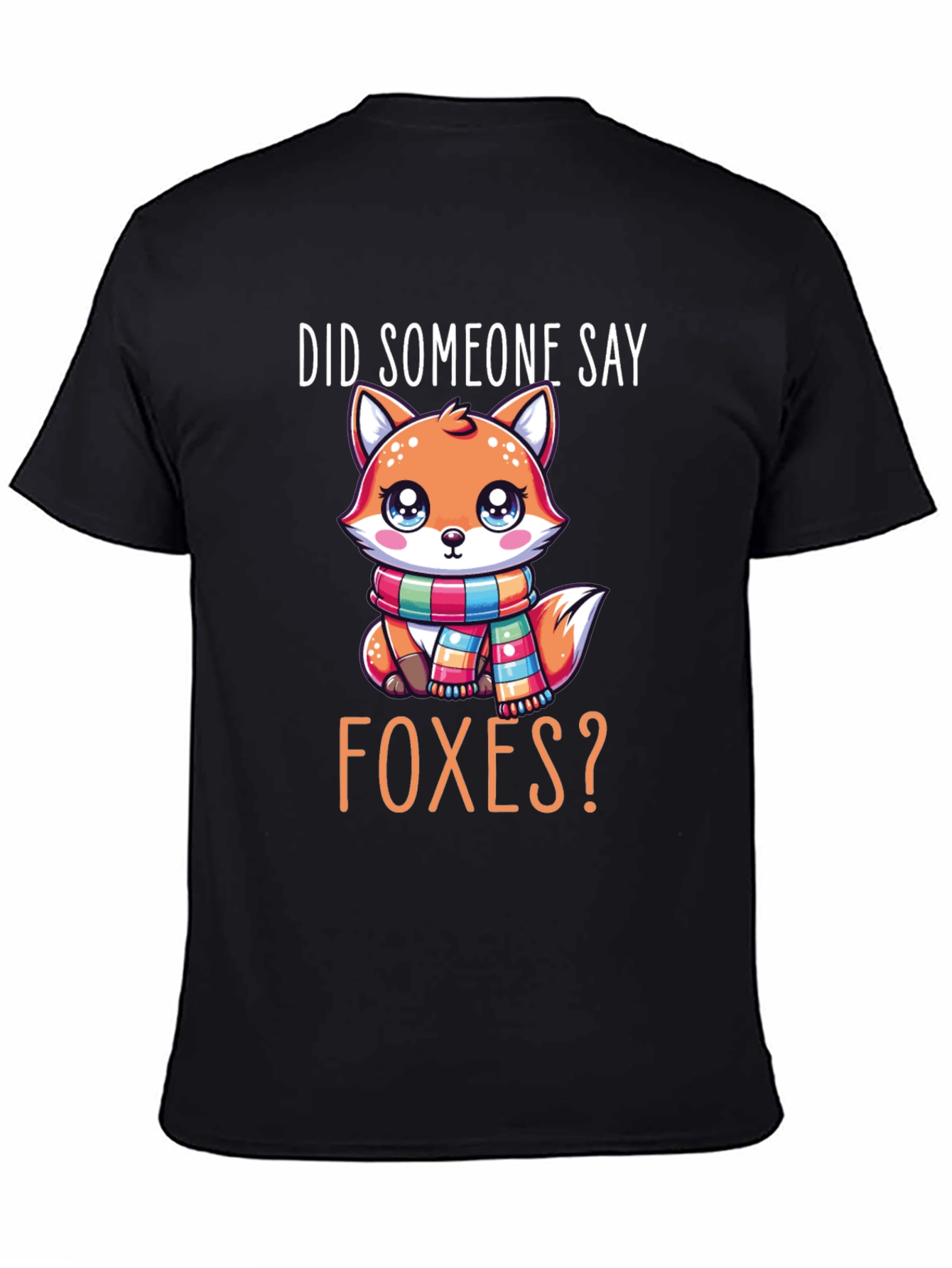 Cute Fox T-Shirt - Did Someone Say Foxes?