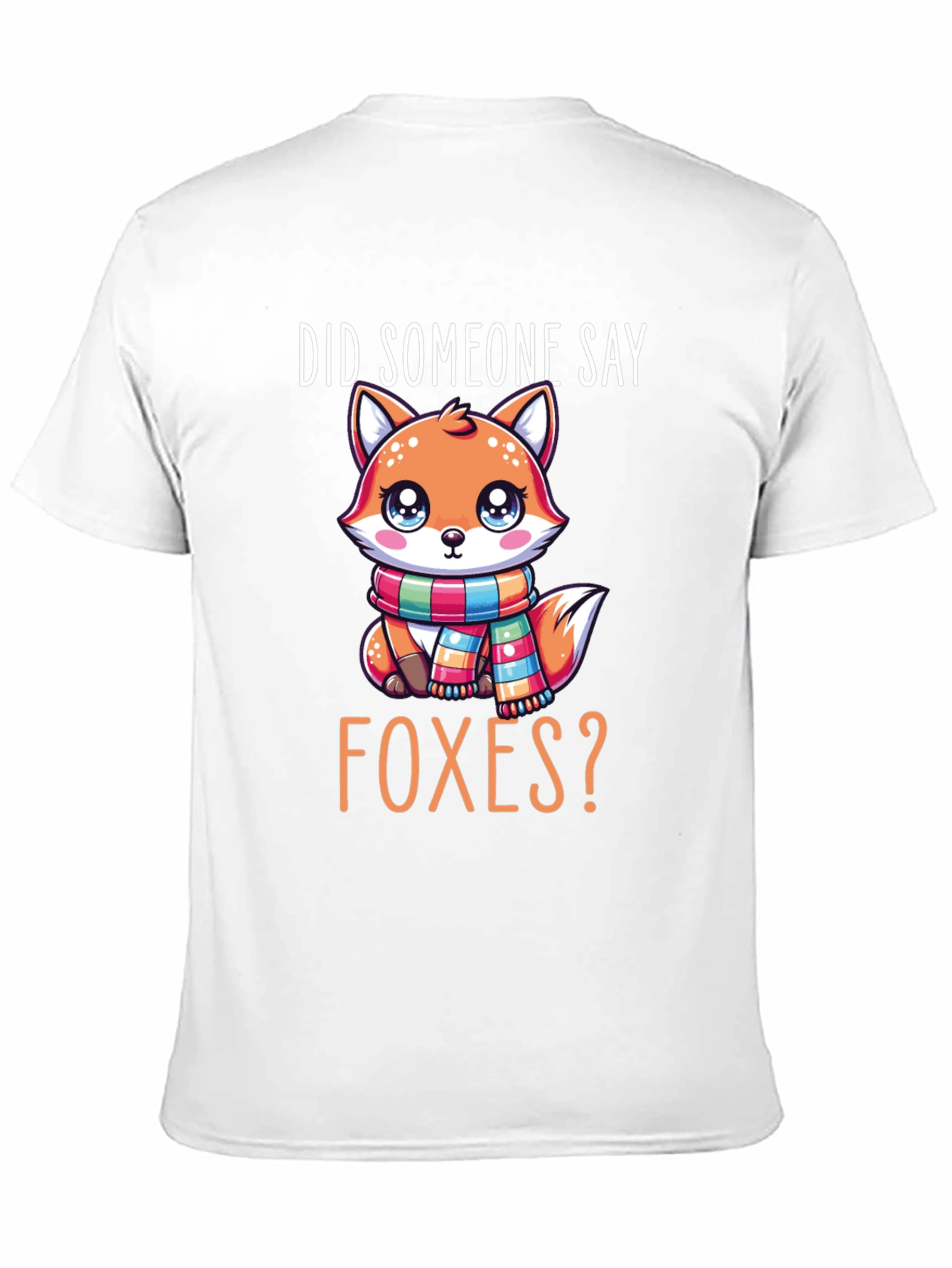 Cute Fox T-Shirt - Did Someone Say Foxes?