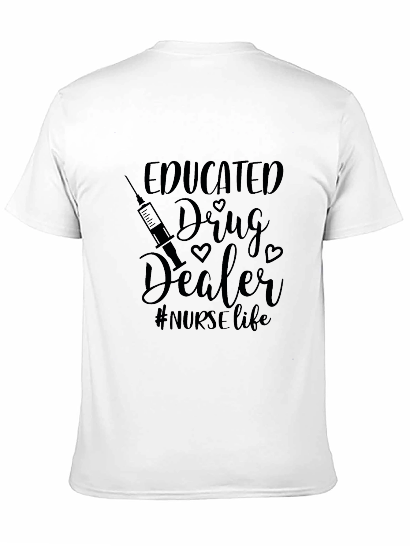 Educated Drug Dealer Nurse Life Black T-Shirt