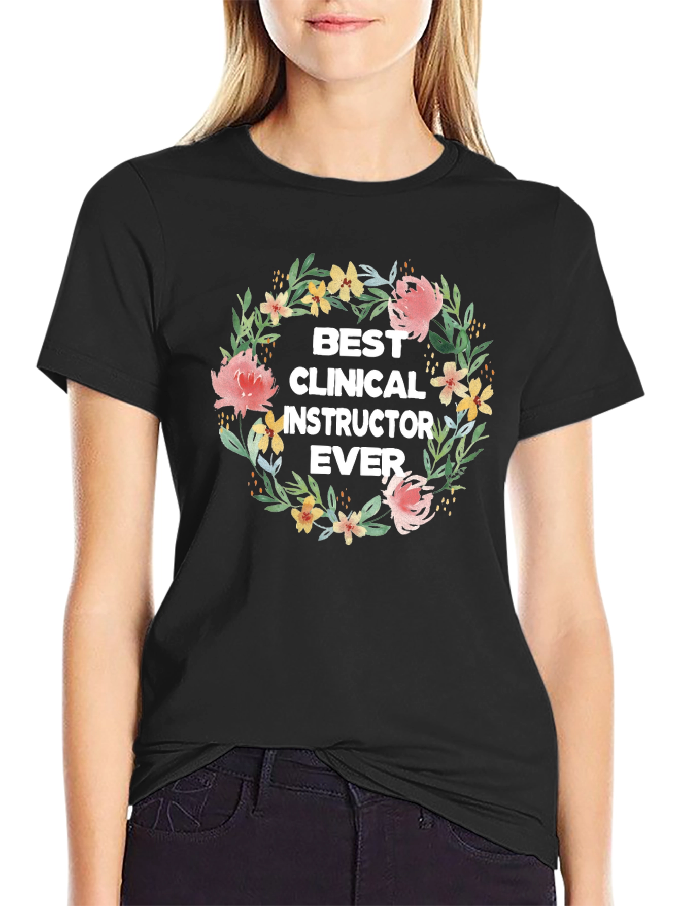 Best Clinical Instructor Ever Floral Wreath T-Shirt