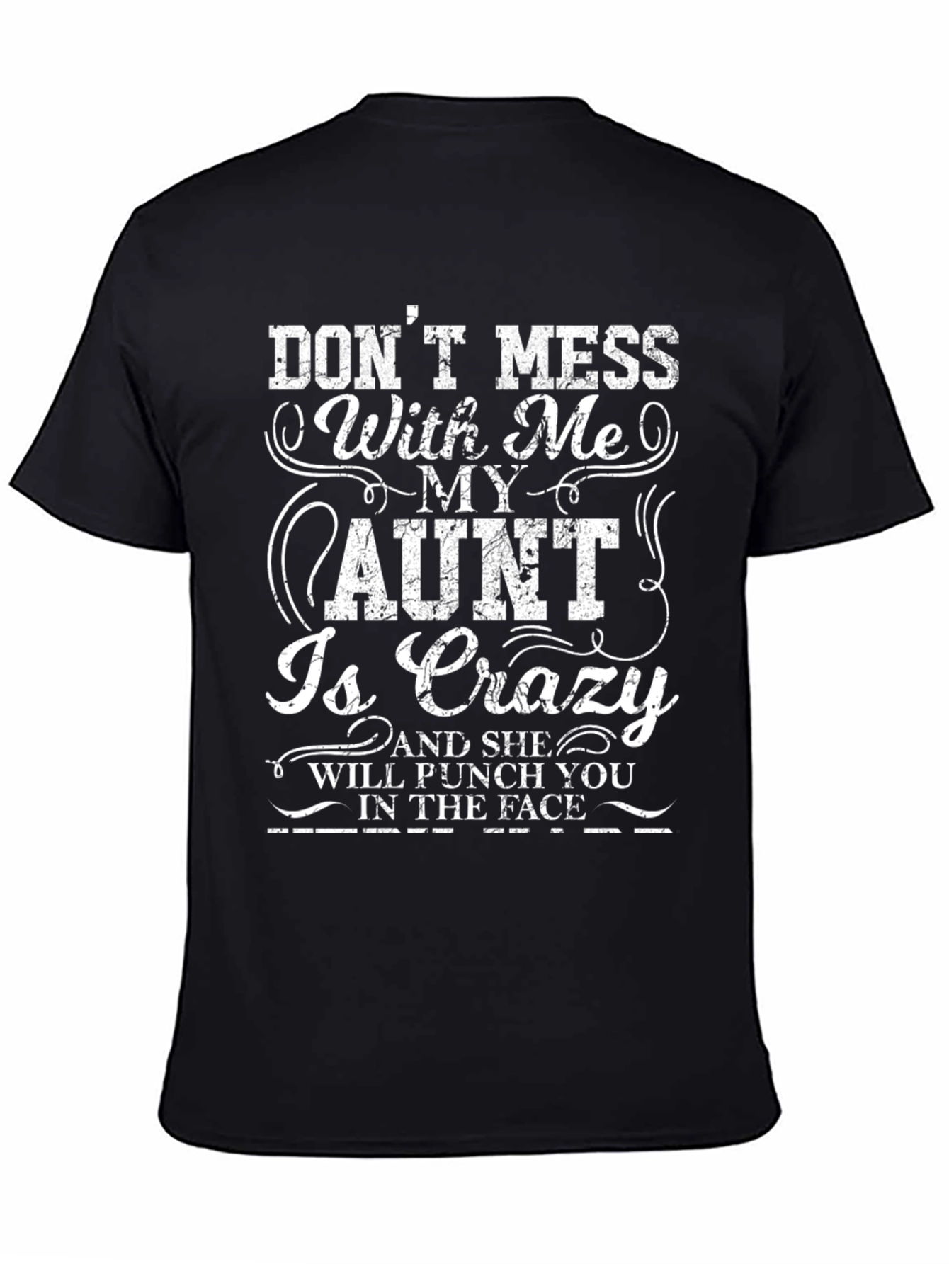 Dont Mess With Me My Aunt Is Crazy Black T-Shirt