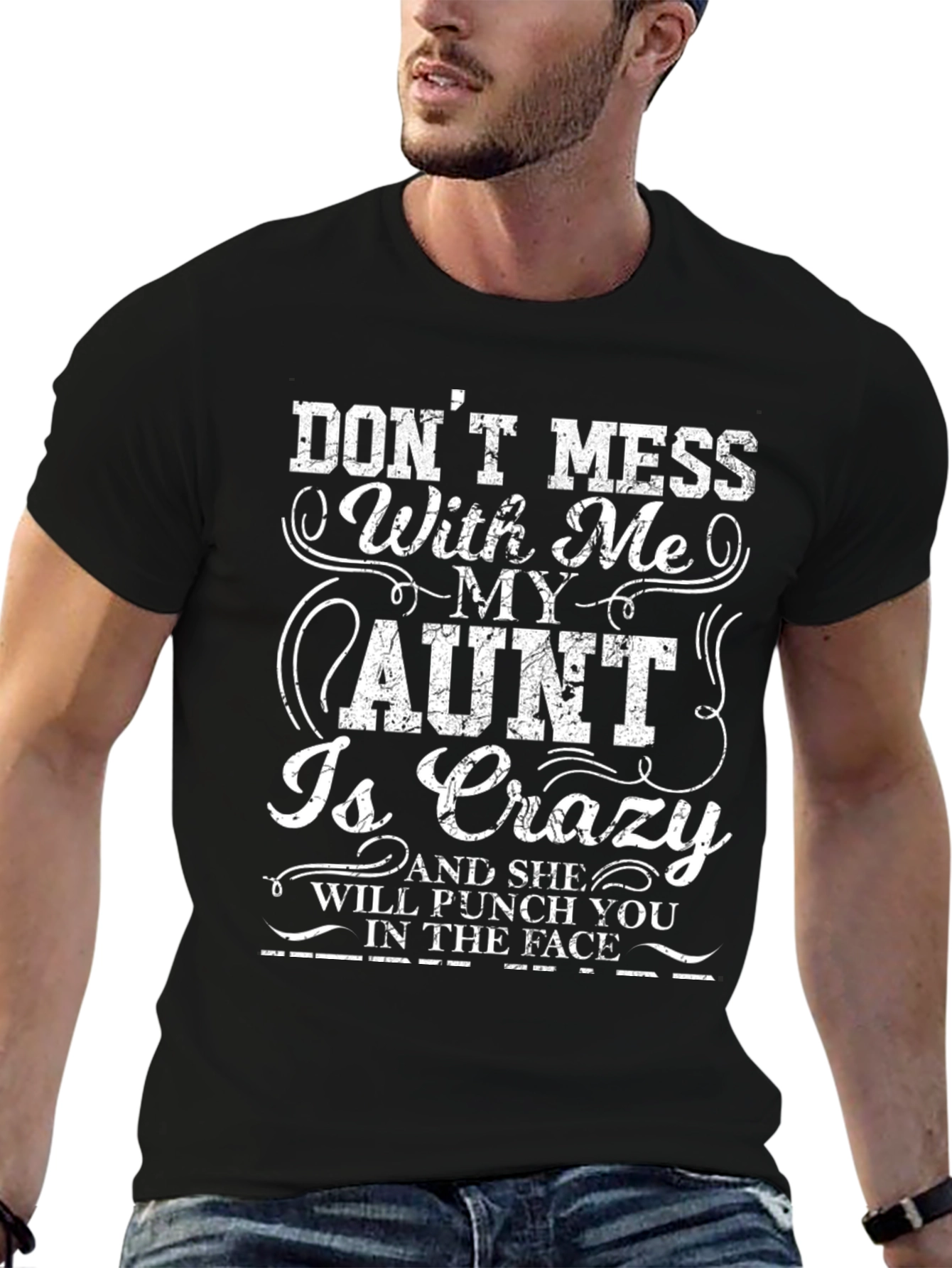 Dont Mess With Me My Aunt Is Crazy Black T-Shirt