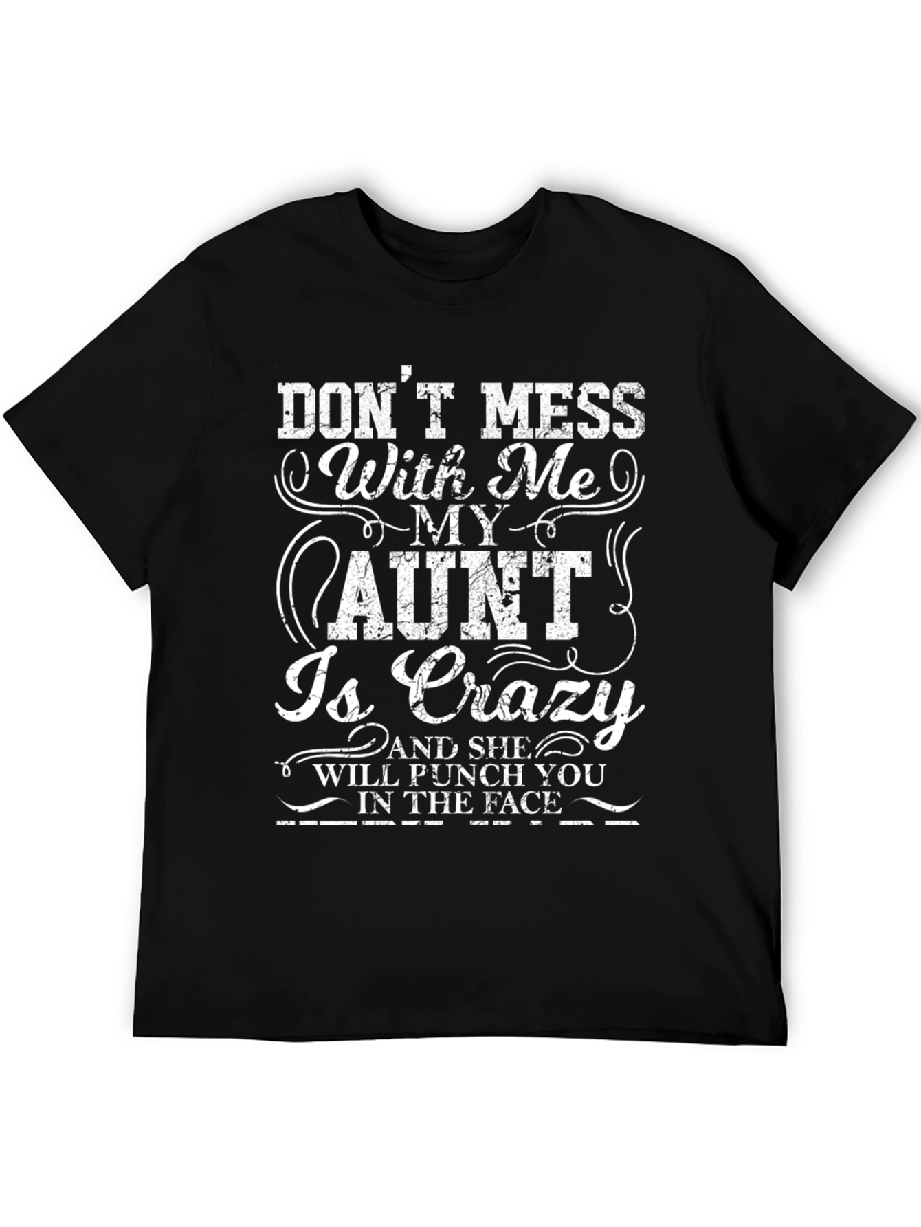 Dont Mess With Me My Aunt Is Crazy Black T-Shirt