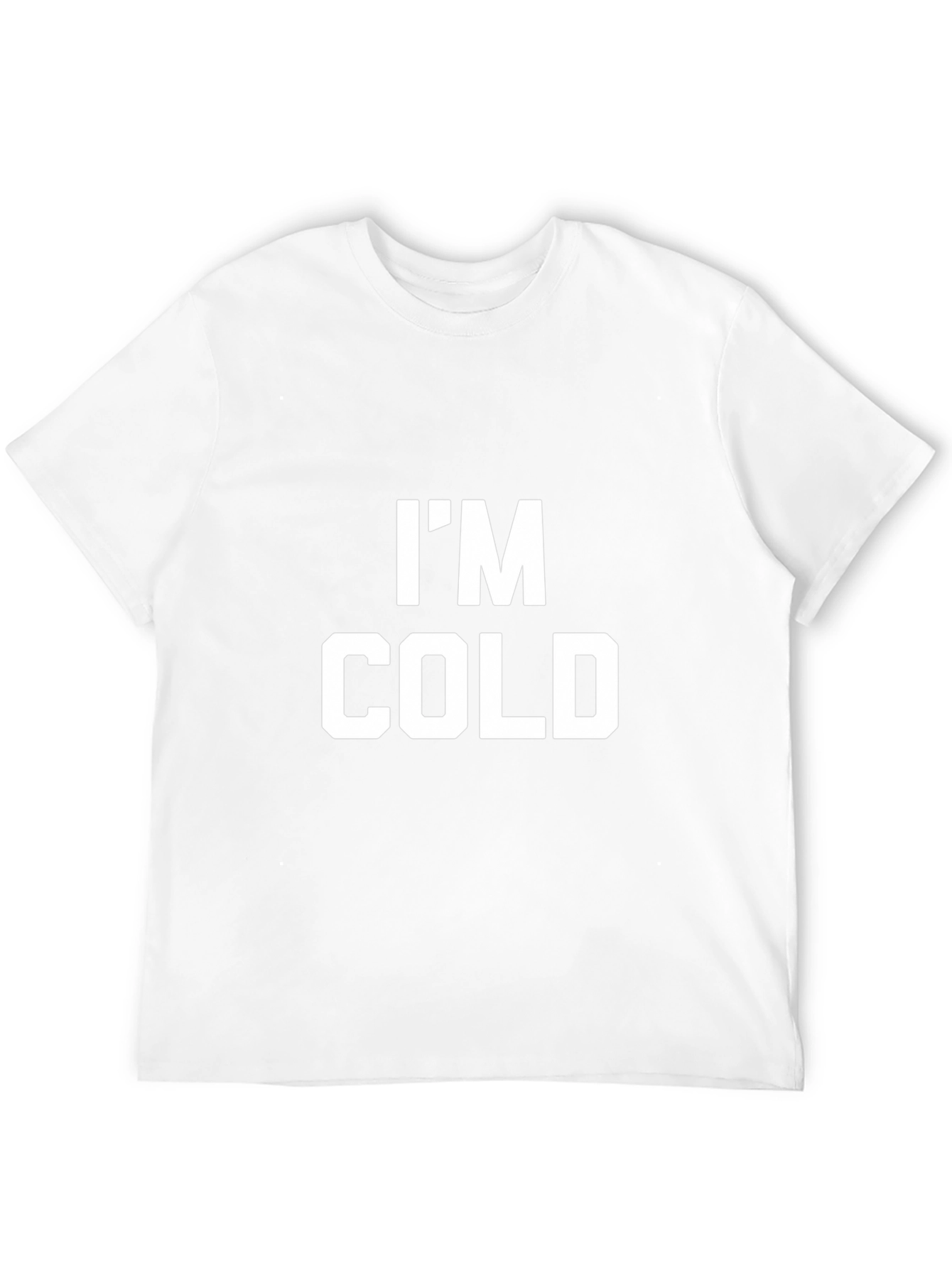 Im Cold Graphic Tee - Funny Unisex T-Shirt