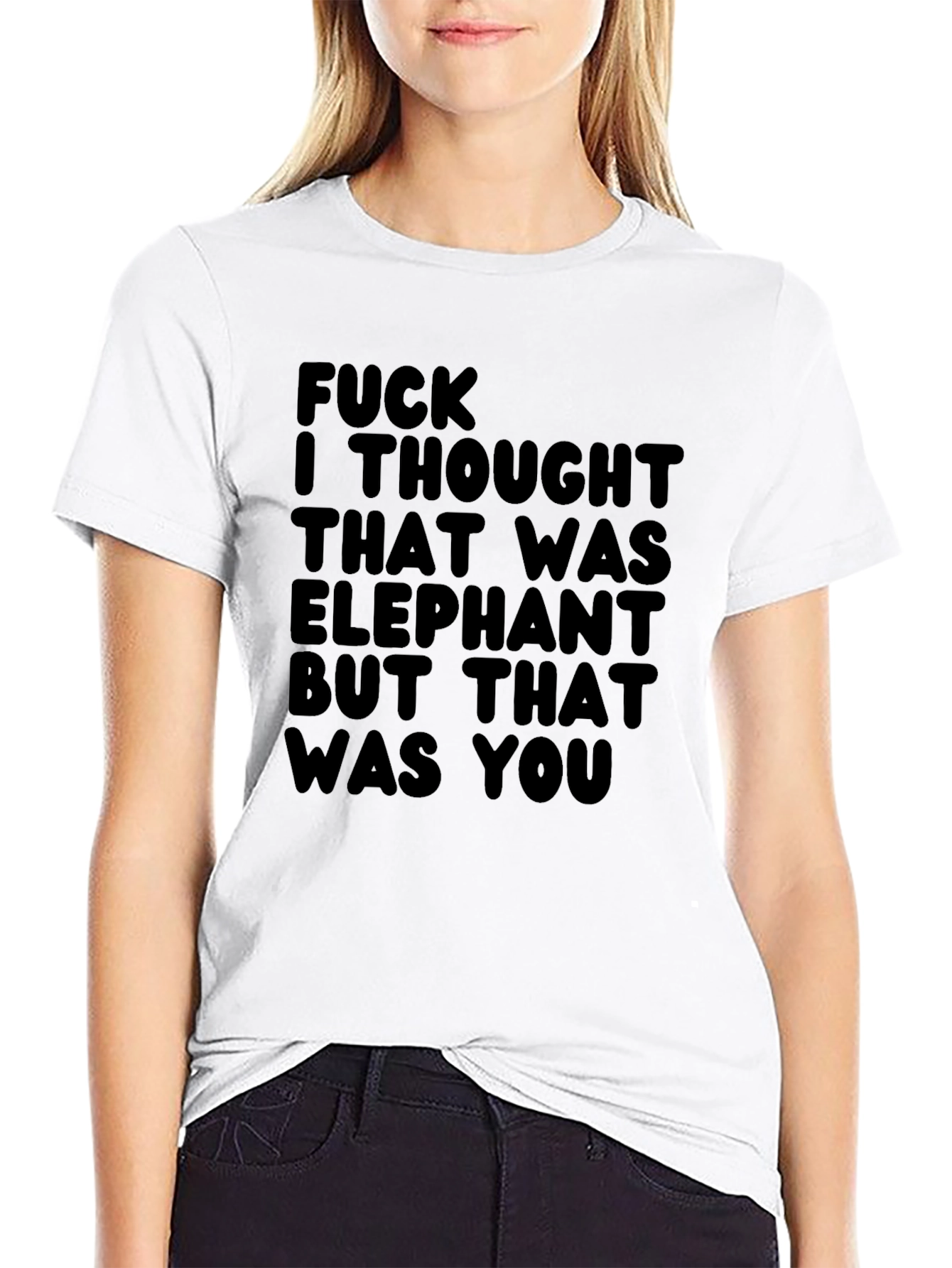 Funny Graphic Tee - Elephant You