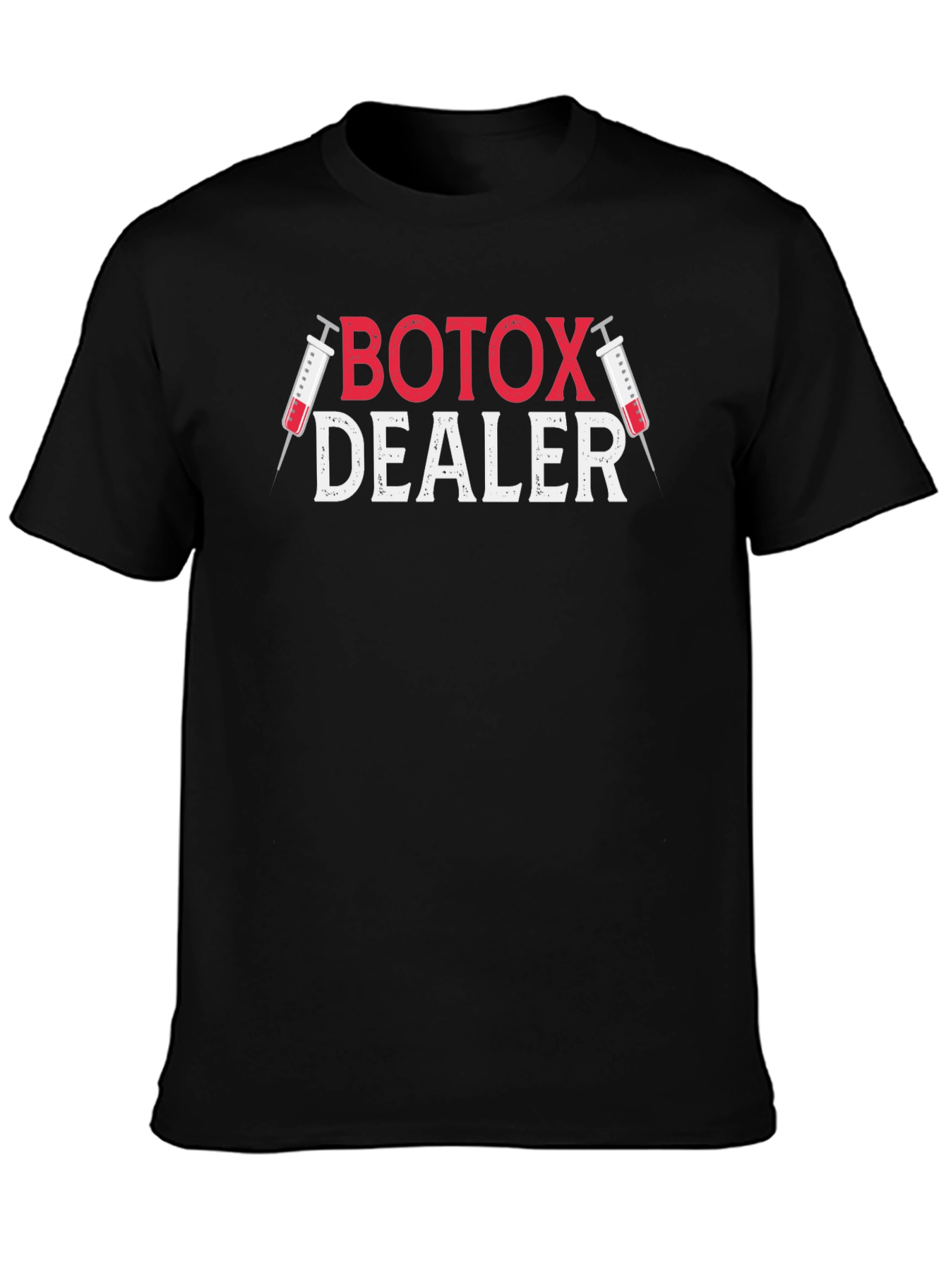 Botox Dealer Graphic T-Shirt - Funny Medical Humor Tee
