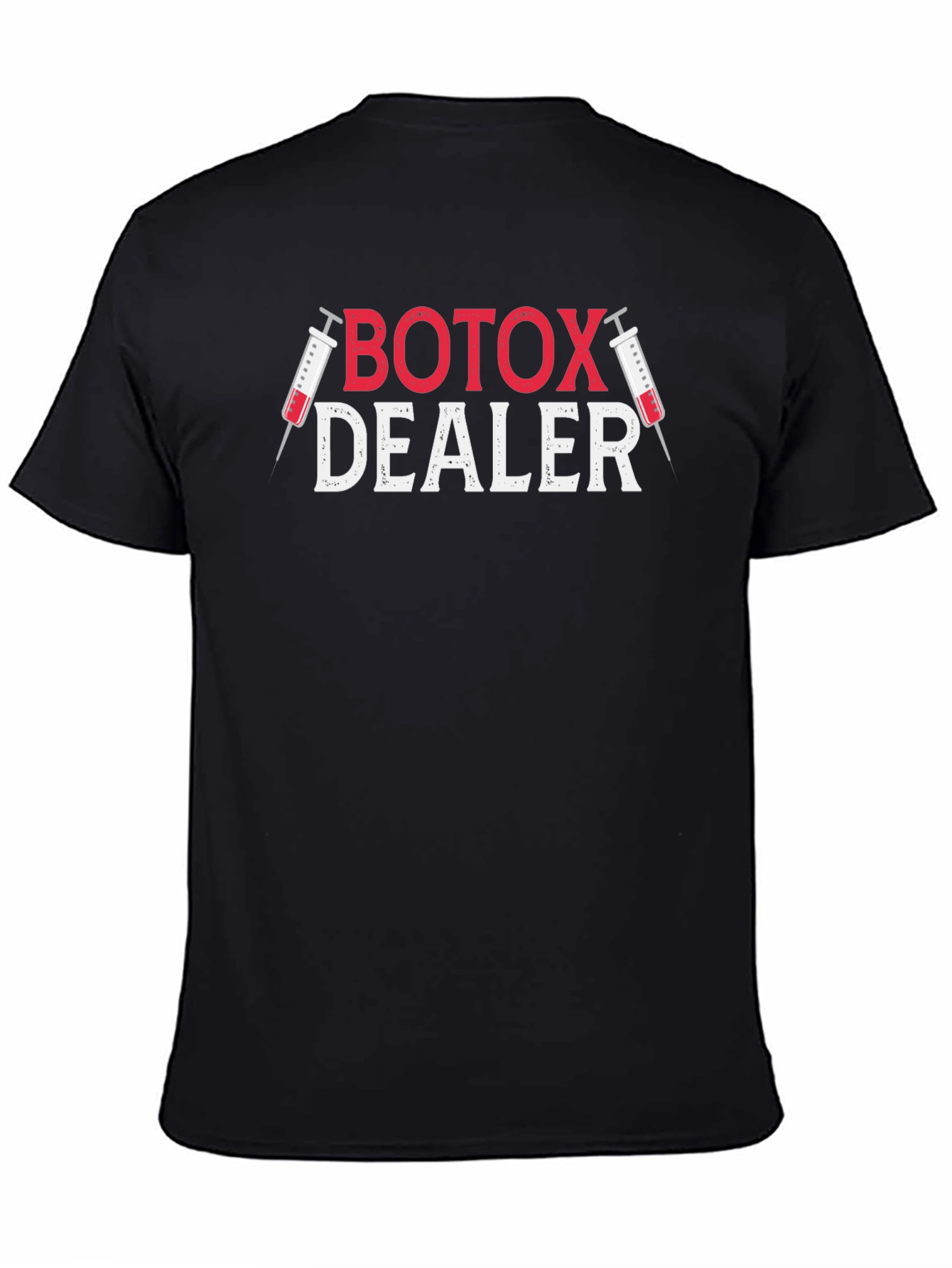 Botox Dealer Graphic T-Shirt - Funny Medical Humor Tee