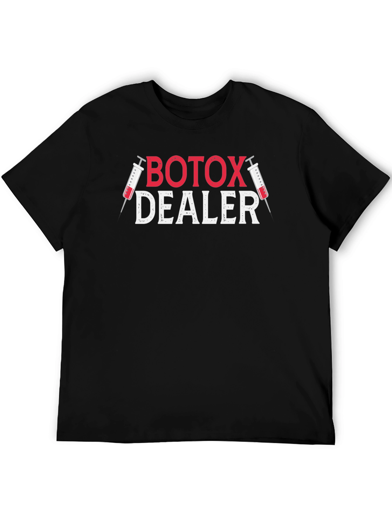 Botox Dealer Graphic T-Shirt - Funny Medical Humor Tee