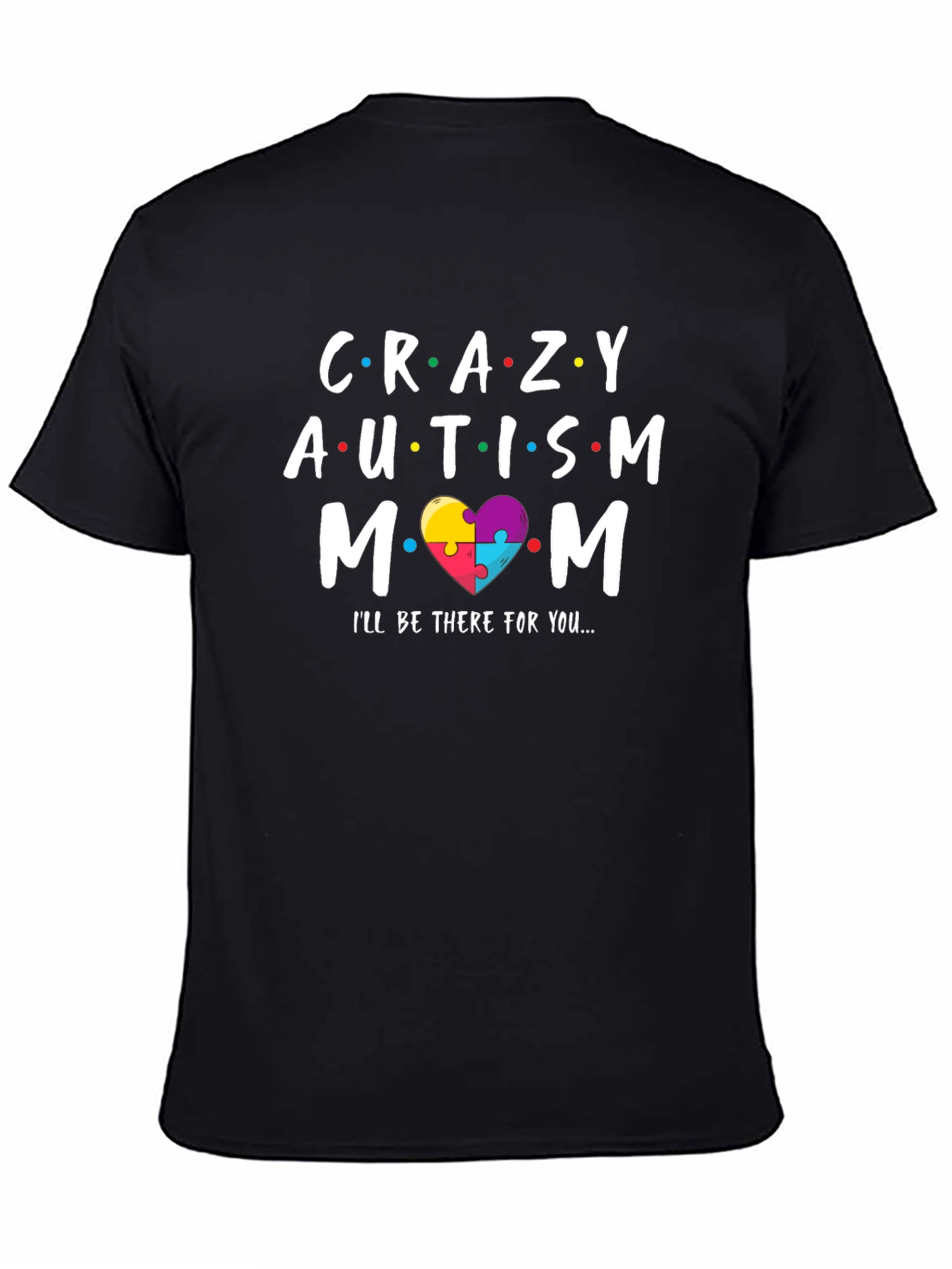 Crazy Autism Mom T-Shirt - Support Tee