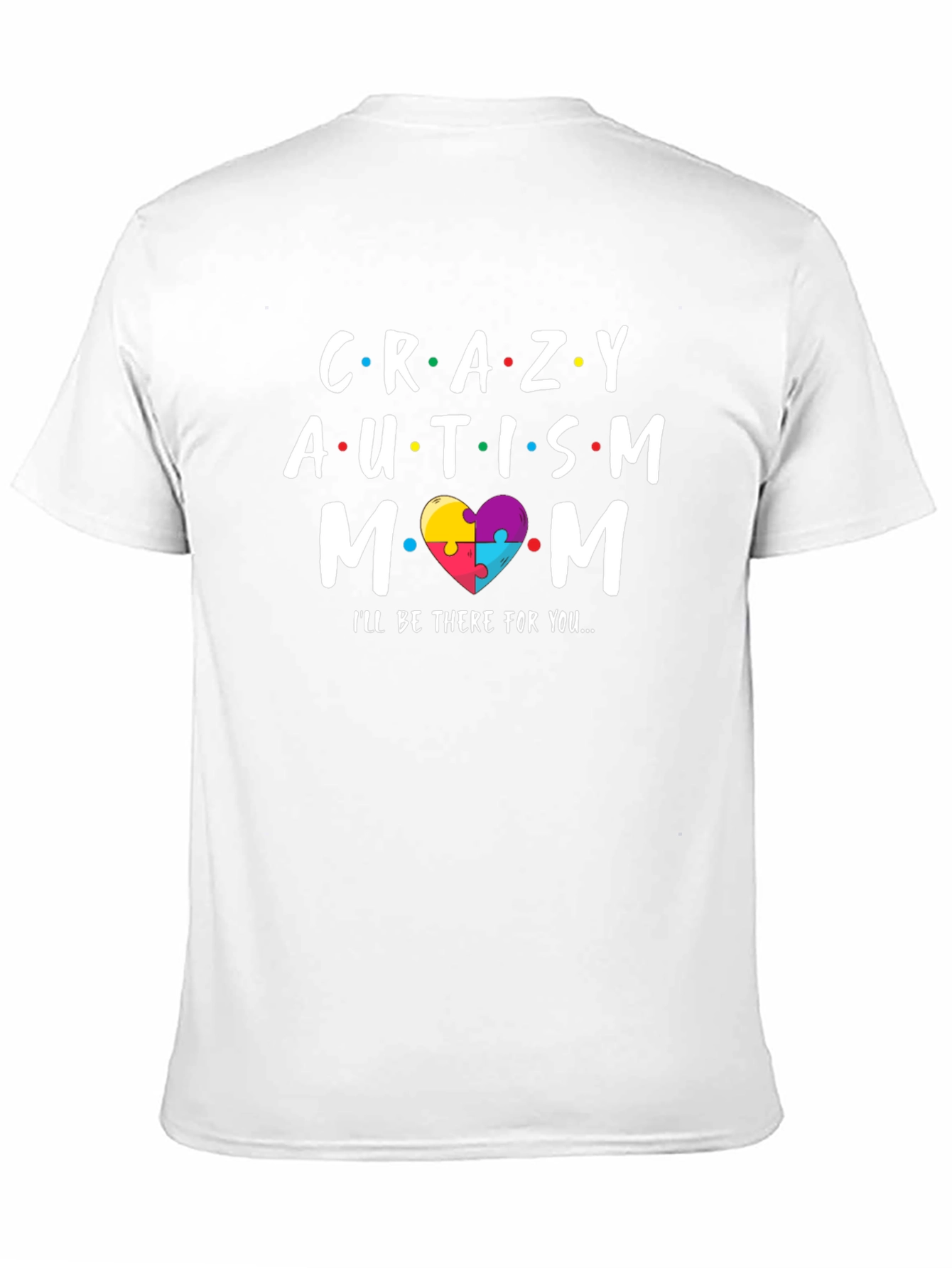 Crazy Autism Mom T-Shirt - Support Tee