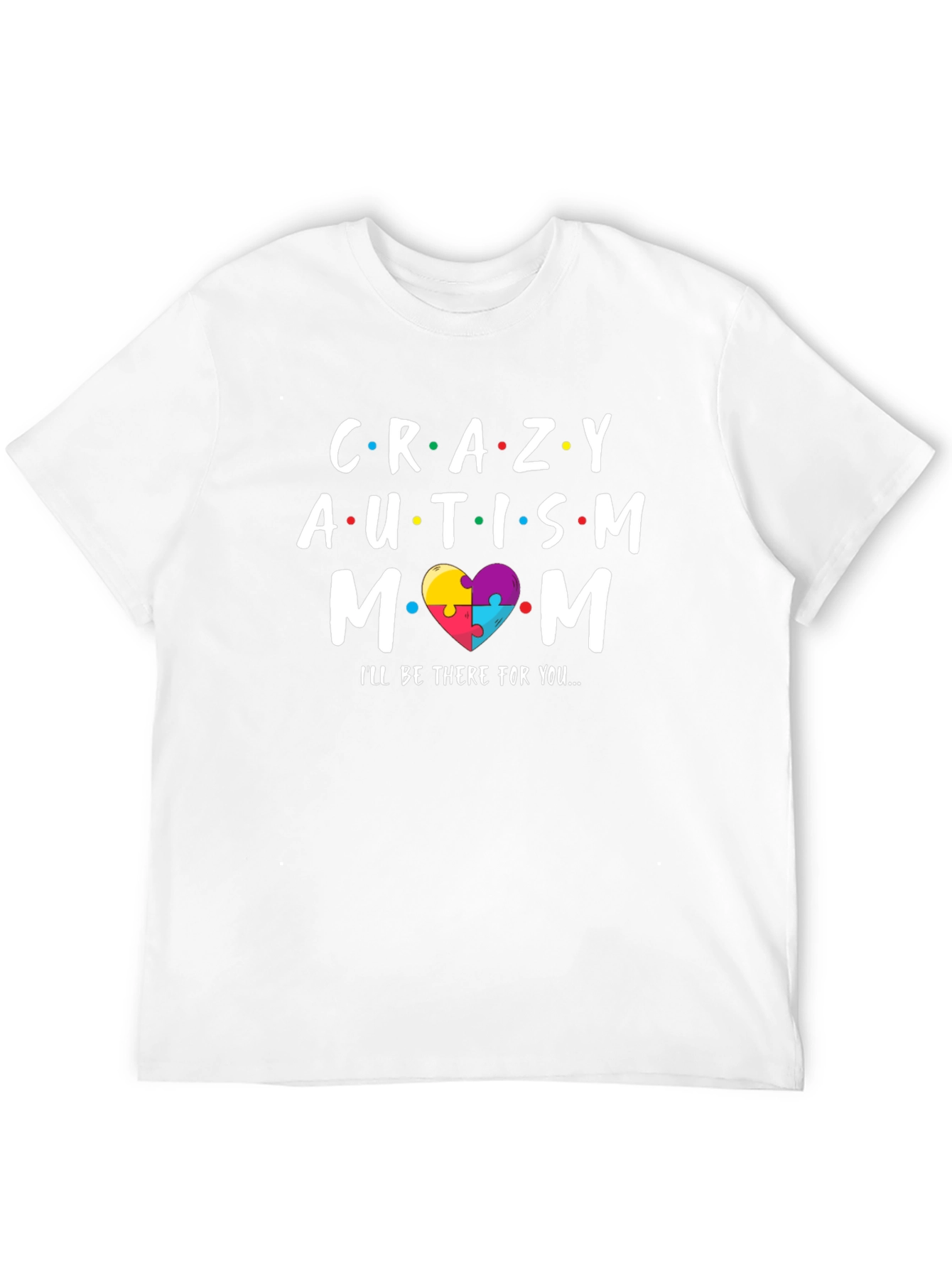 Crazy Autism Mom T-Shirt - Support Tee